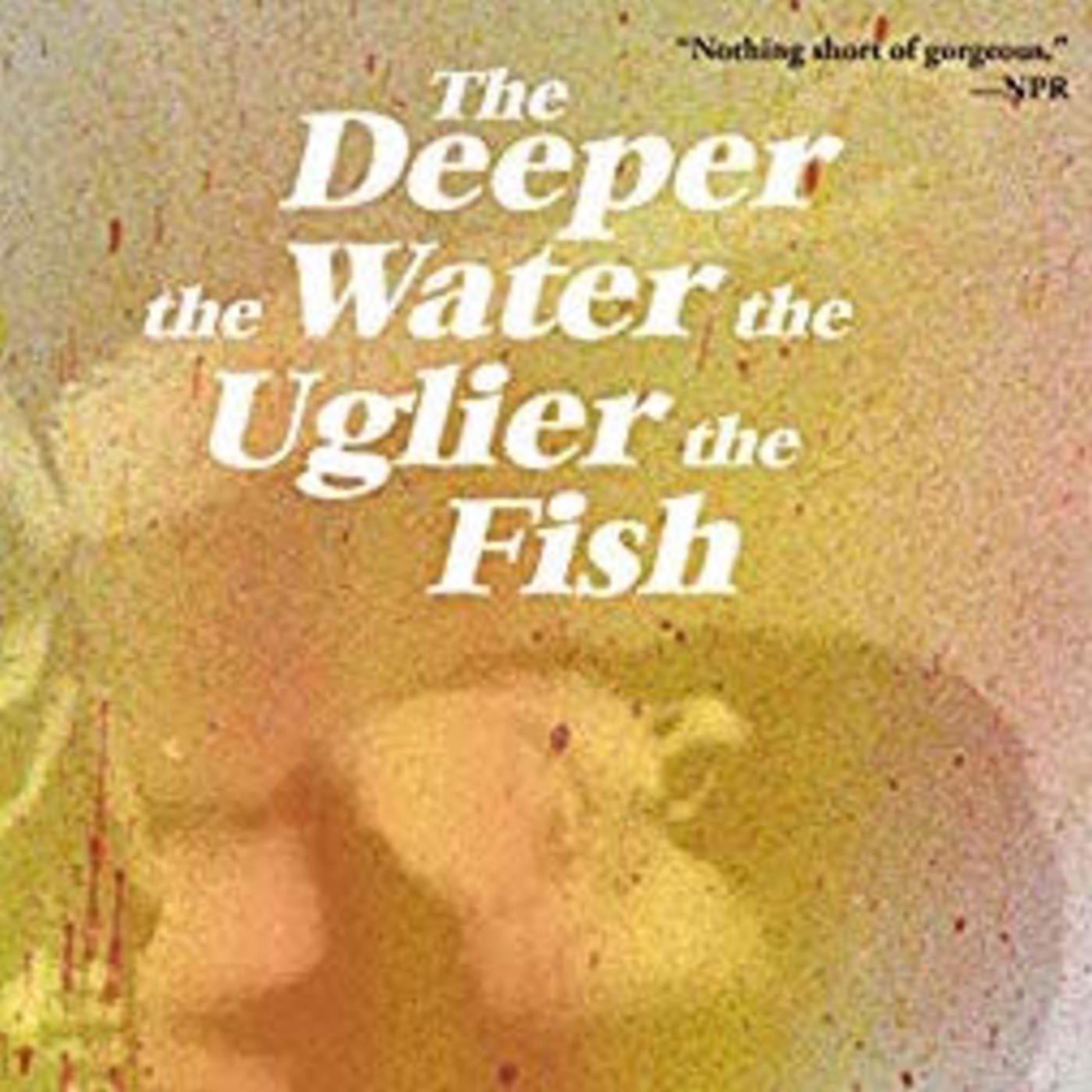 Katya Apekina - THE DEEPER THE WATER THE UGLIER THE FISH