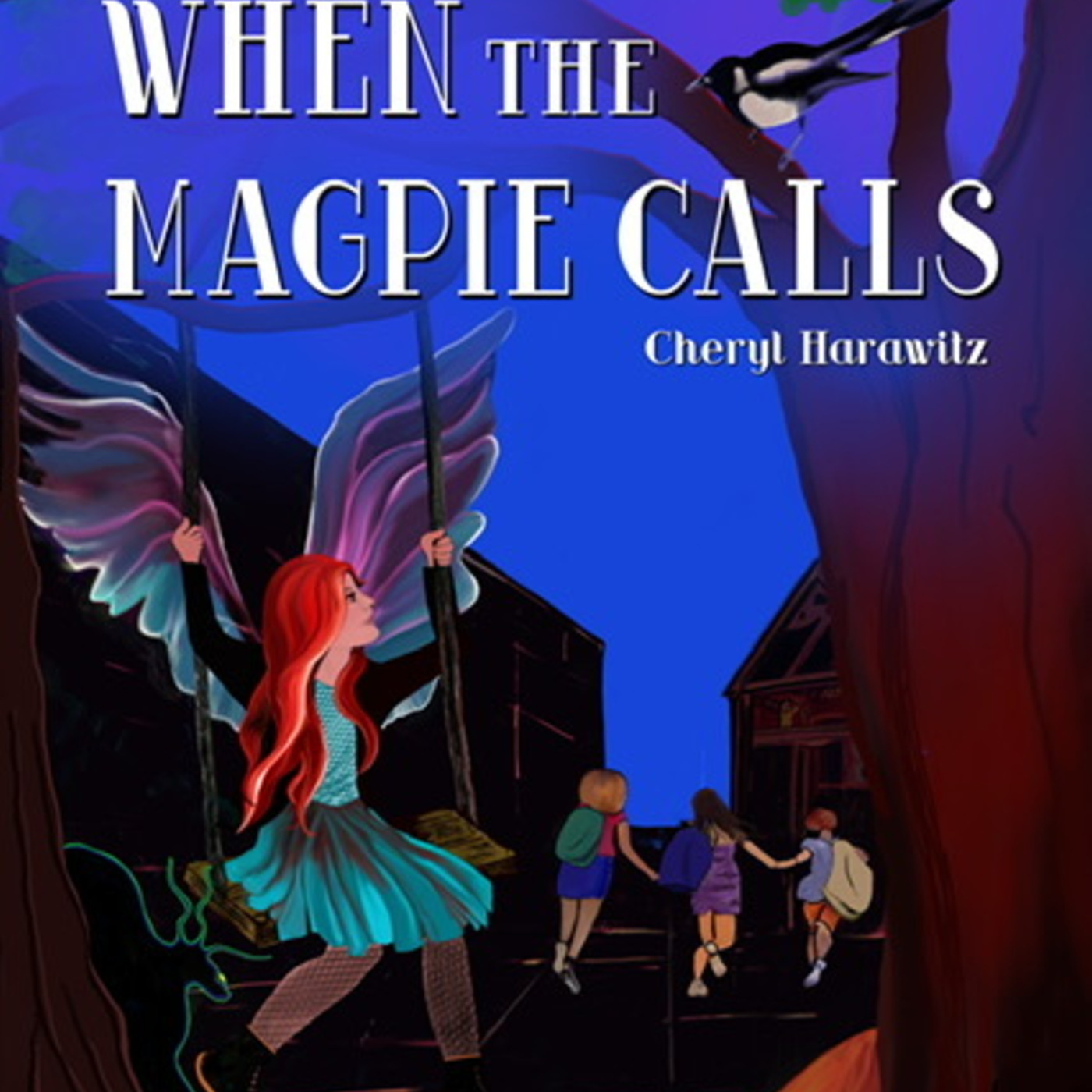 Cheryl Harawitz - WHEN THE MAGPIE CALLS