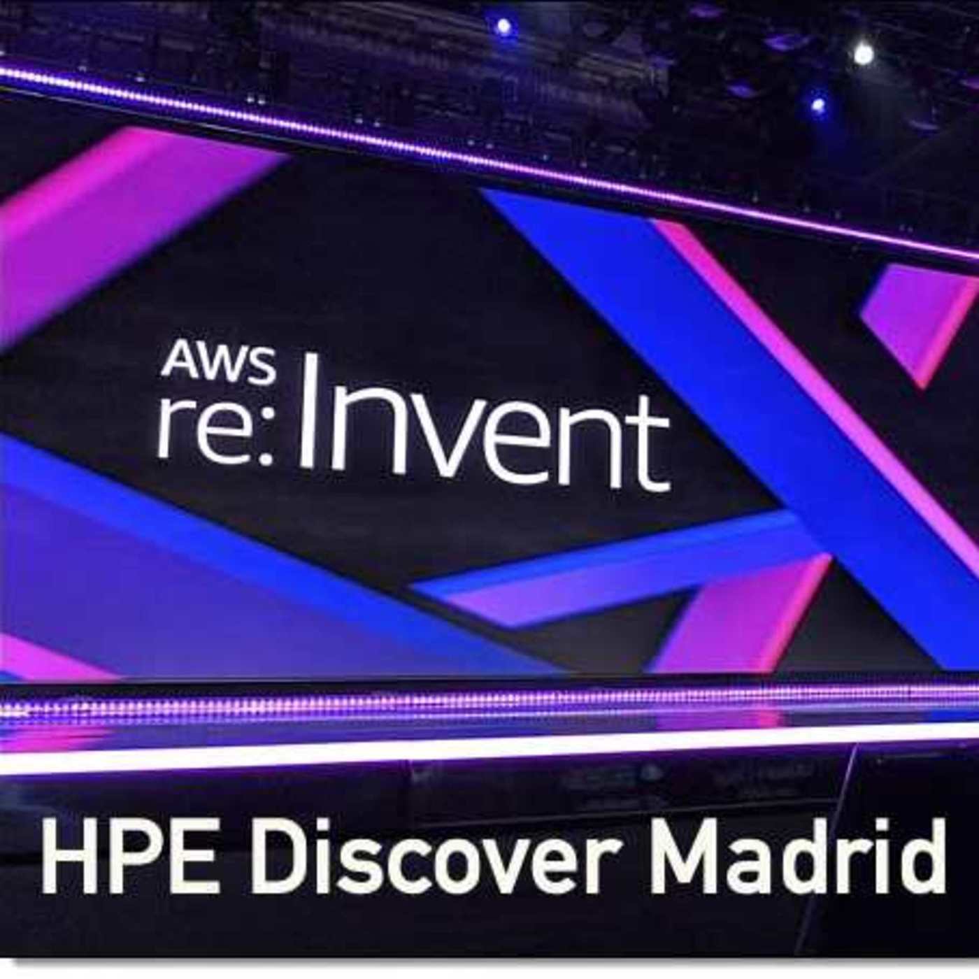 Dec 6 2018: Recapping Amazon re:Invent & HPE Discover