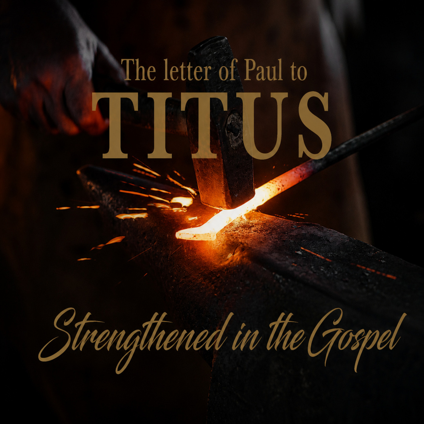Titus 3 | Strengthened in the Gospel