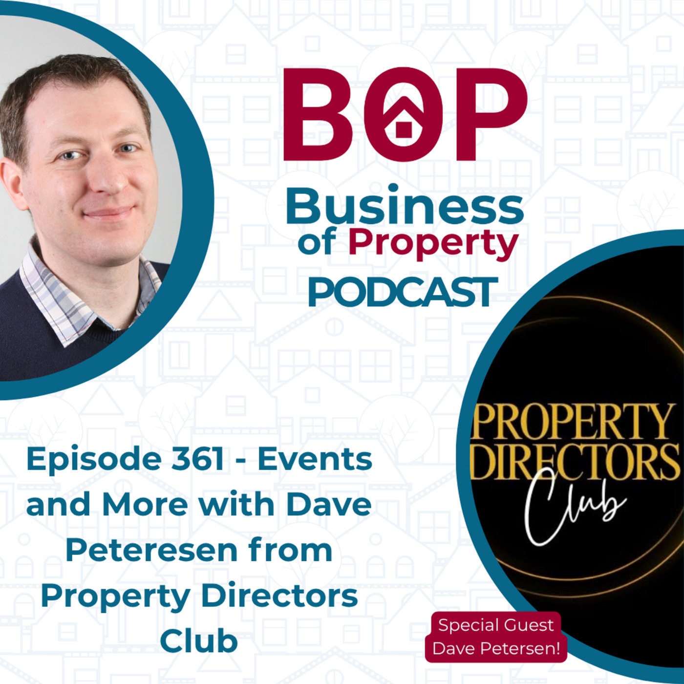 The Business of Property 361: Property Events with Dave Petersen from Property Directors Club
