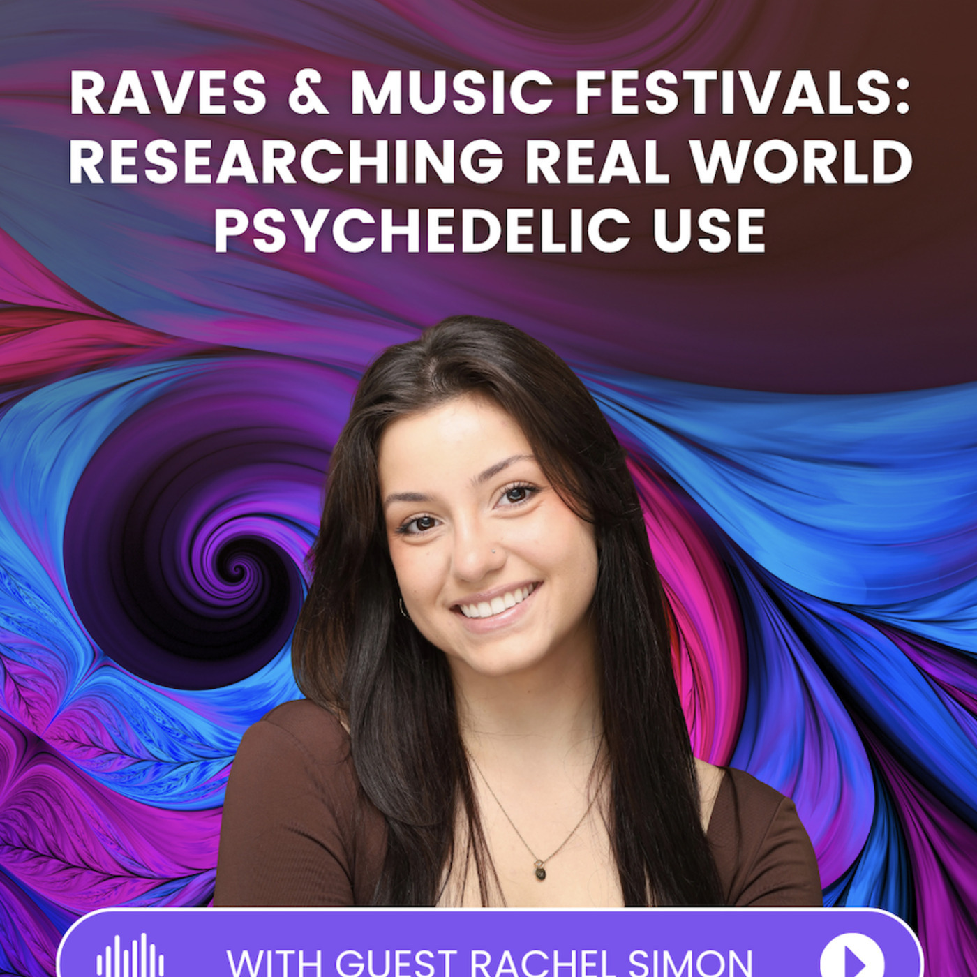 Bringing Psychedelic Research to the Rave w/ Rachel Simon