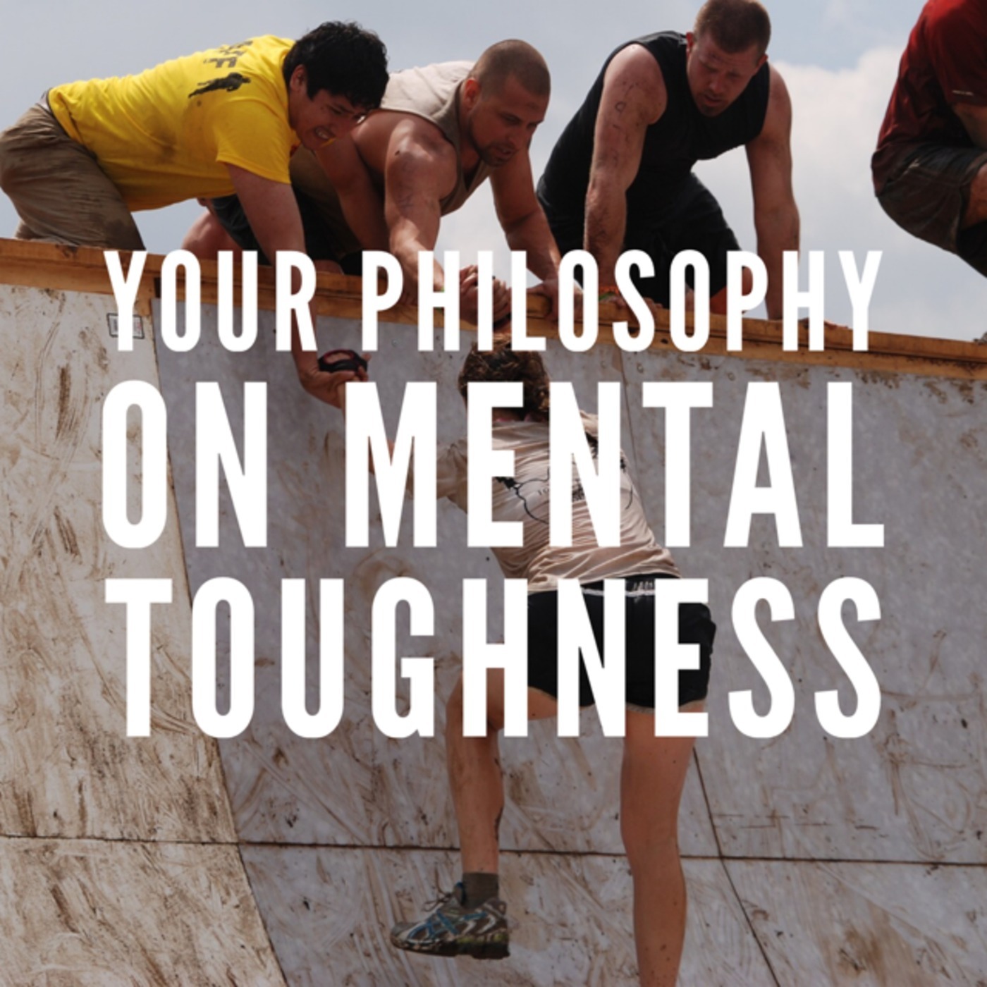 Your Philosophy On Mental Toughness