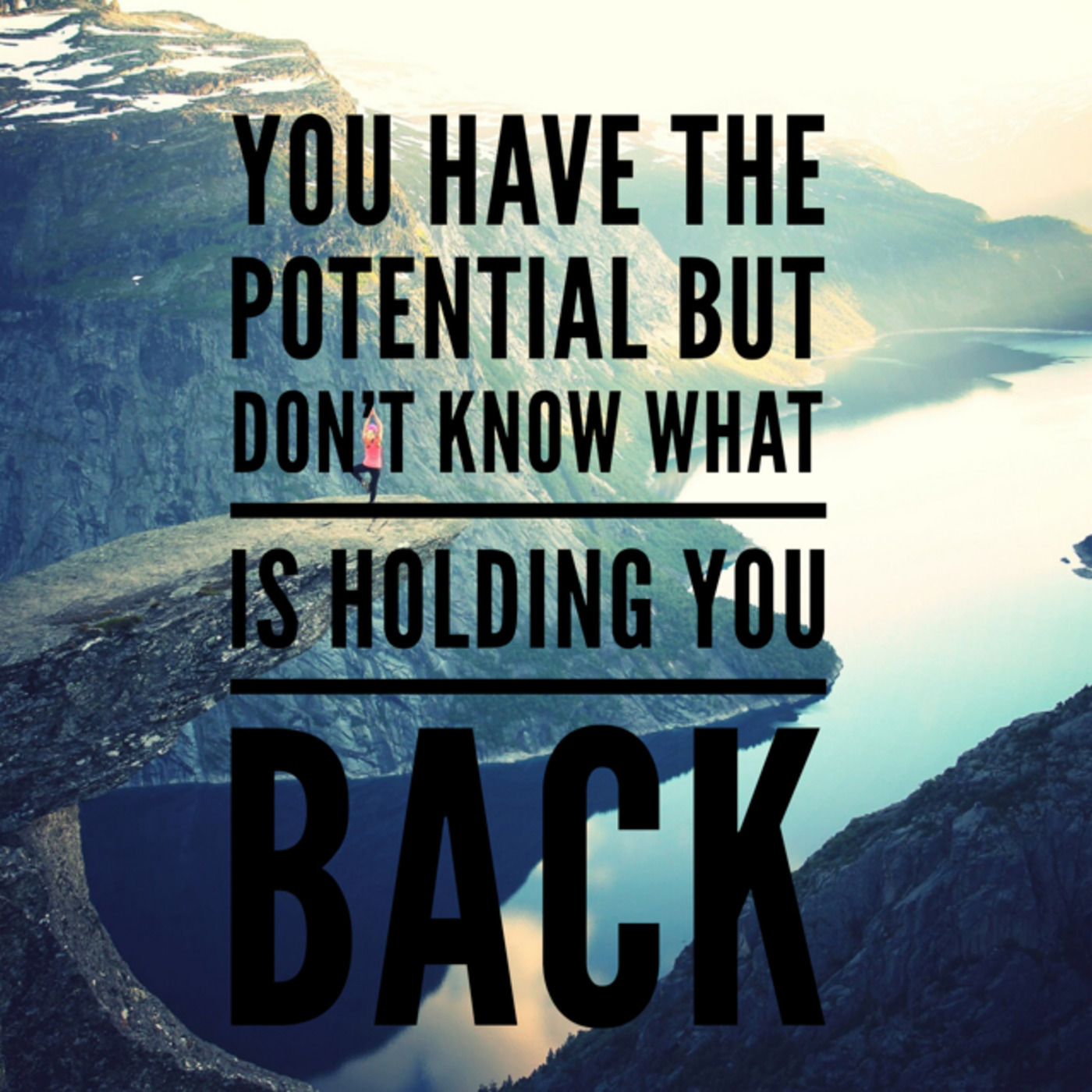 You Have The Potential But You Don't Know What Is Holding You Back