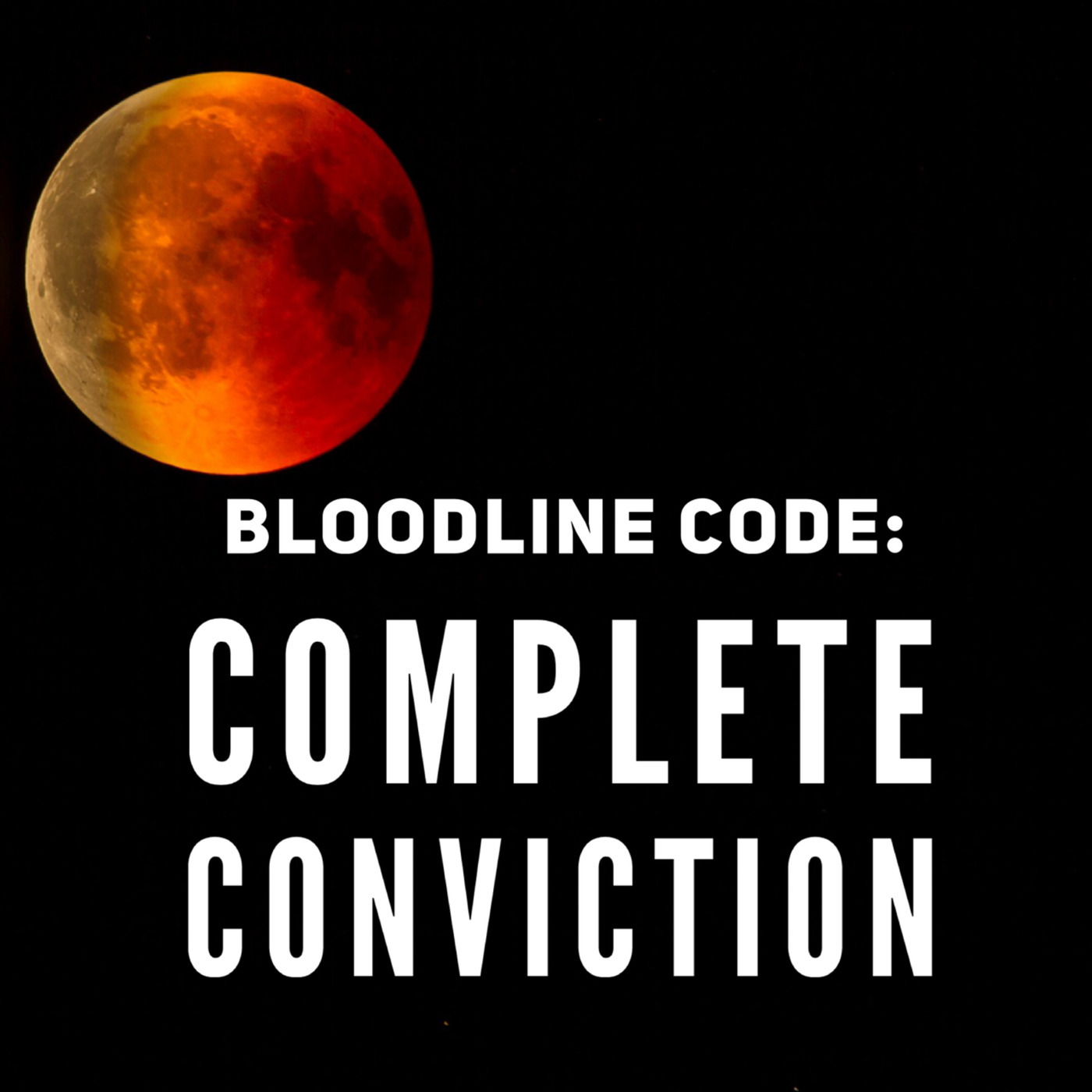 Bloodline Code: Complete Conviction