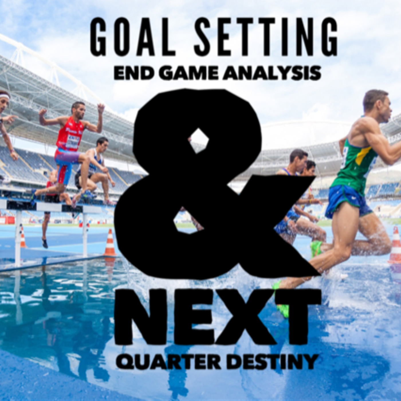 Part 1: Goal Setting - End Of Game Analysis And Your Next Quarter Destiny