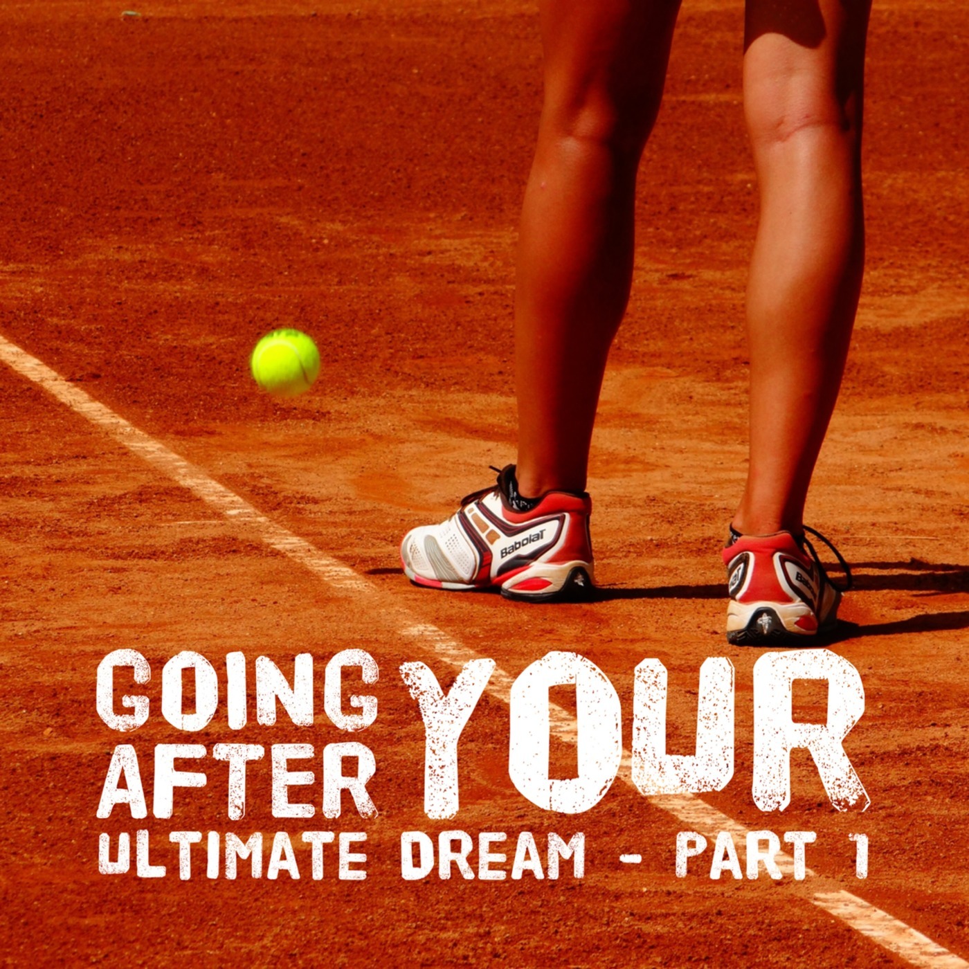 #9 Going After Your Ultimate Dream - Part 1