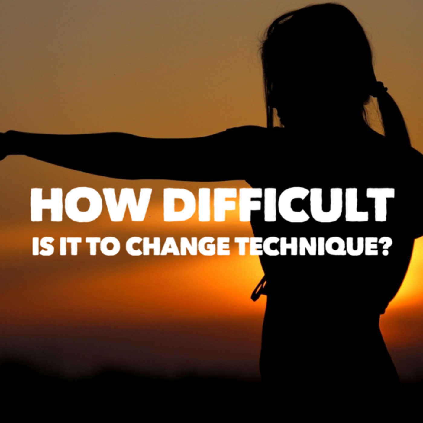 How Difficult Is It To Change Technique
