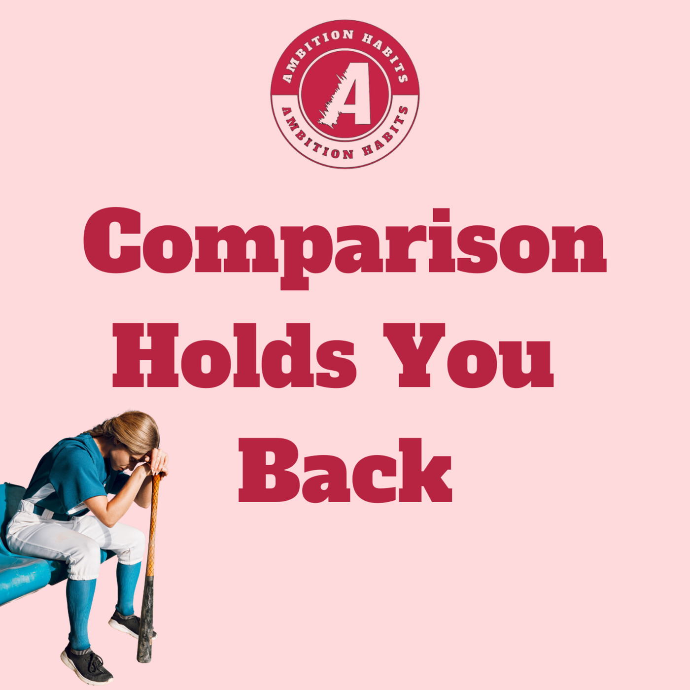 Comparison Holds You Back