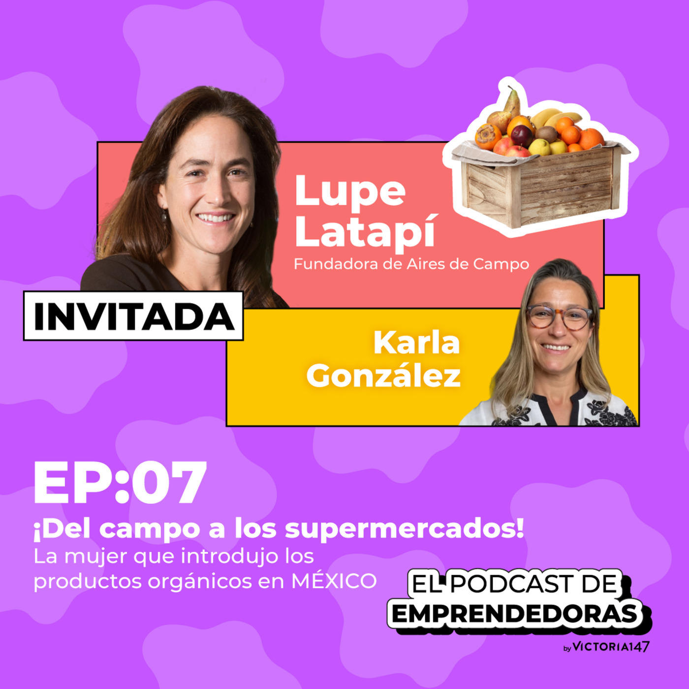T7. ¡Del campo a los supermercados! La mujer que introdujo los productos orgánicos en México