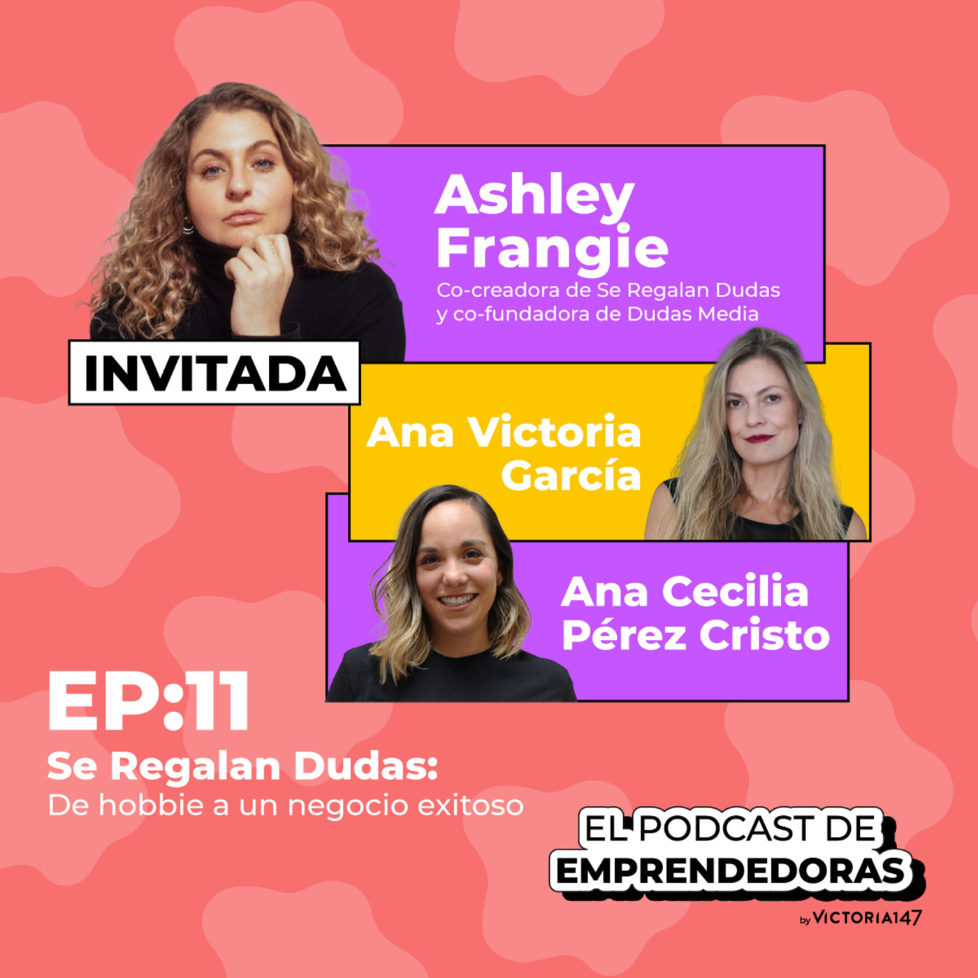 T8. Se Regalan Dudas: De hobbie a un negocio exitoso | Ashley Frangie