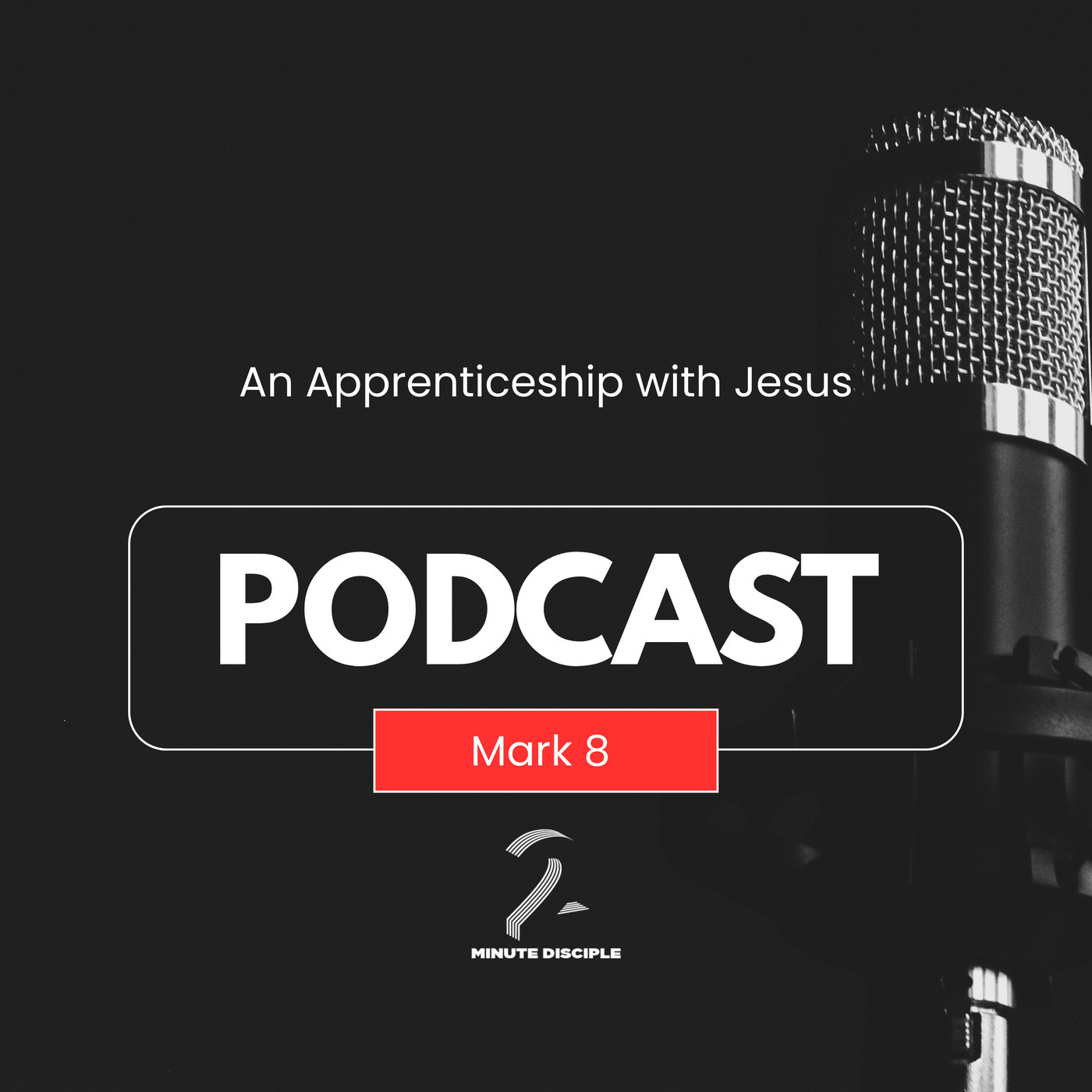 Apprenticeship to Jesus – Gospel of Mark Week 8: Compassion, Clarity, and the Call to Follow