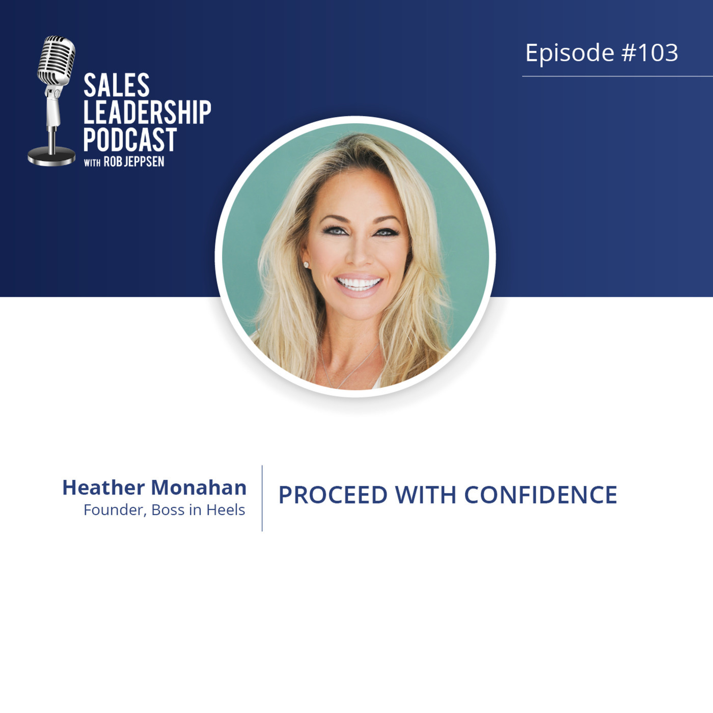 #103: Heather Monahan of Boss In Heels — Proceed With Confidence
