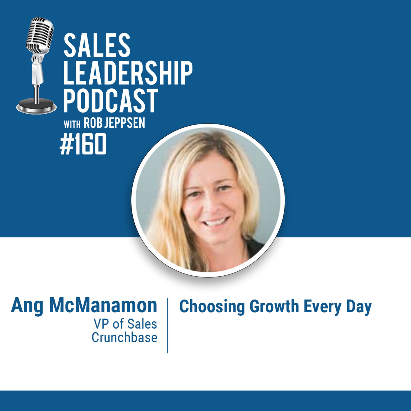#160: Ang McManamon of Crunchbase — Choosing Growth Every Day
