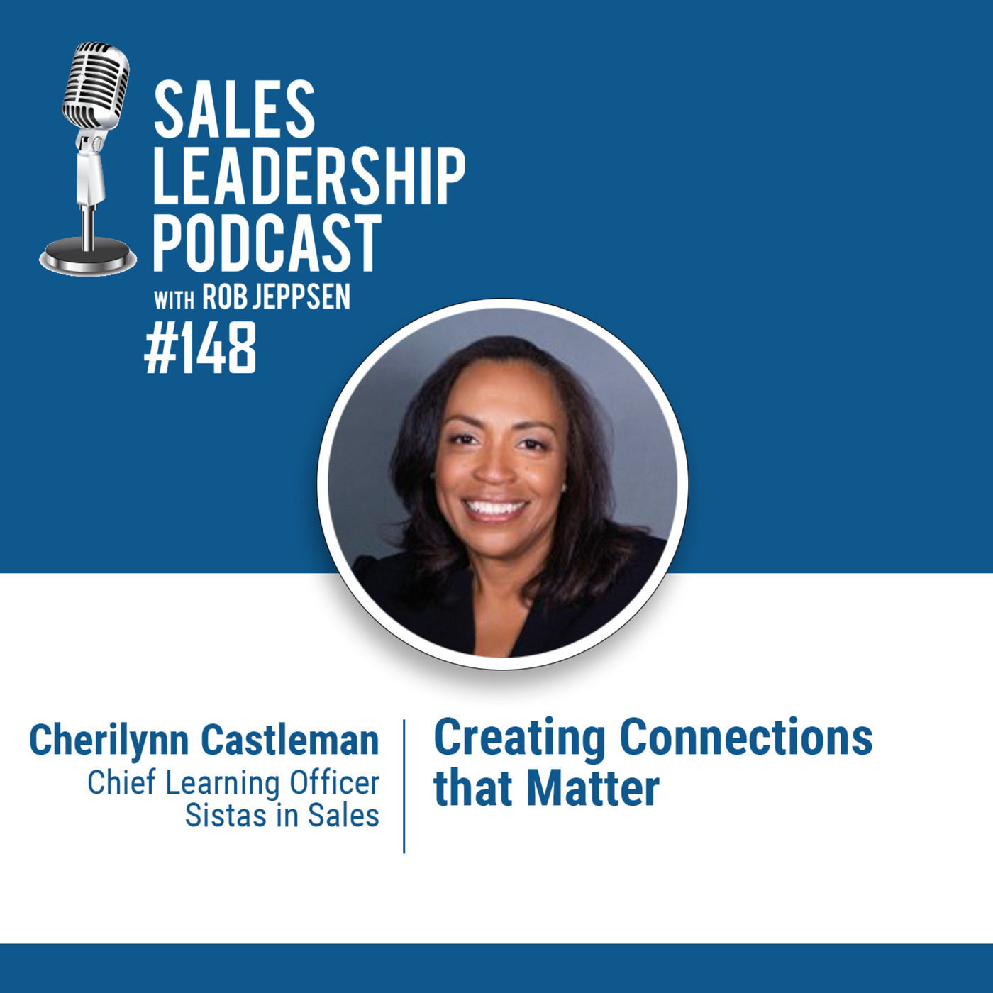 #148: Cherilynn Castleman of Sistas In Sales — Creating Connections that Matter