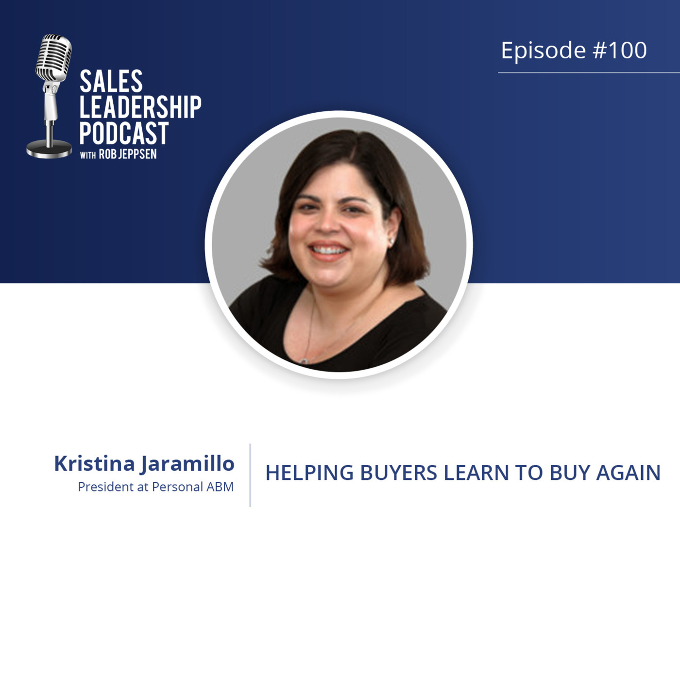 #100: Kristina Jaramillo of Personal ABM — Helping Buyers Learn to Buy Again
