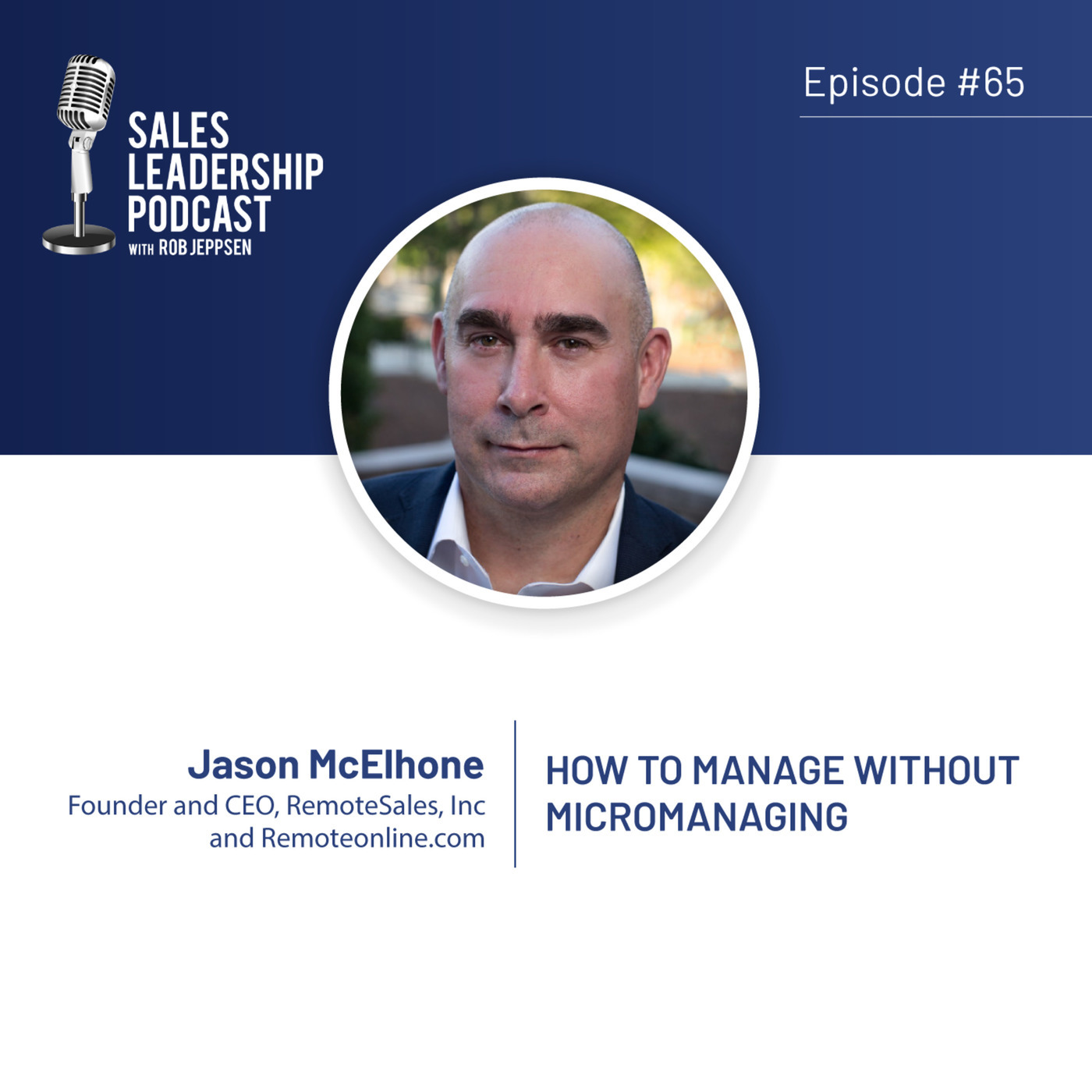 #65: Jason McElhone of RemoteSales — How to Manage Without Micromanaging