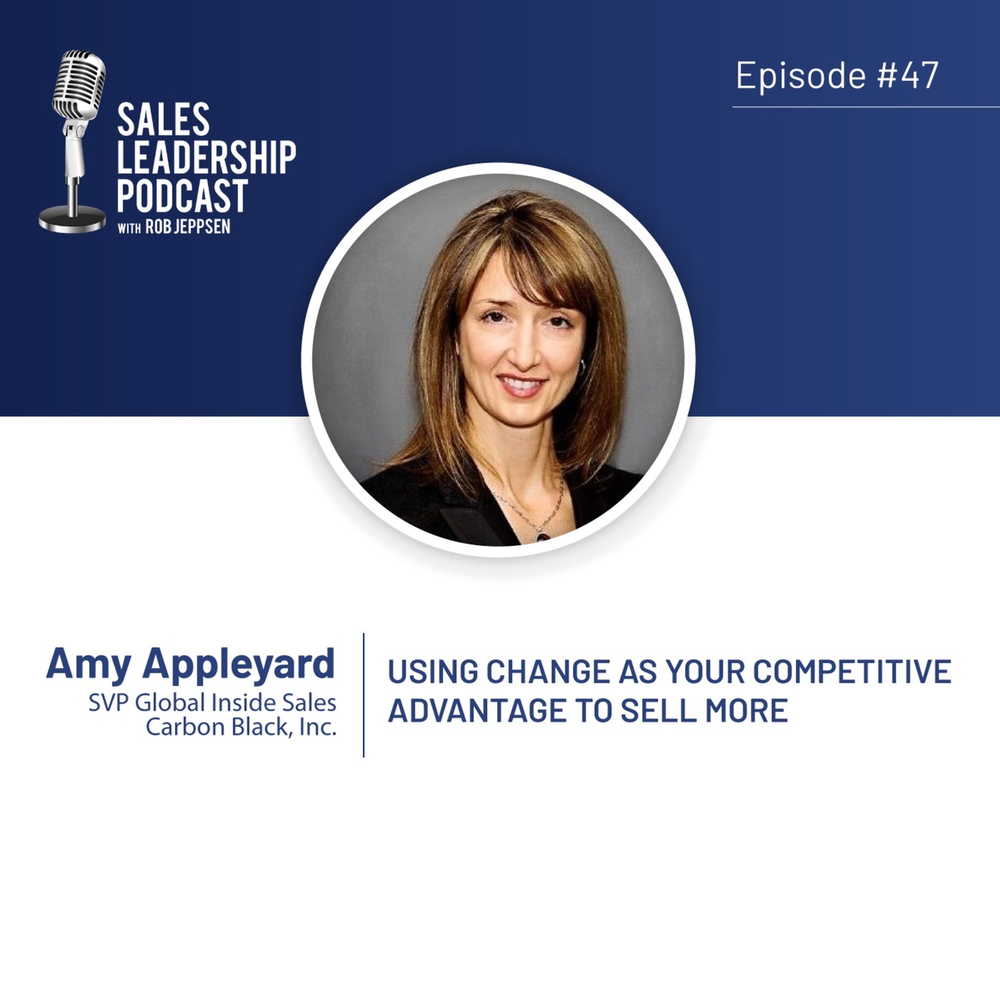 #47: Amy Appleyard of Carbon Black - Using Change as Your Competitive Advantage to Sell More