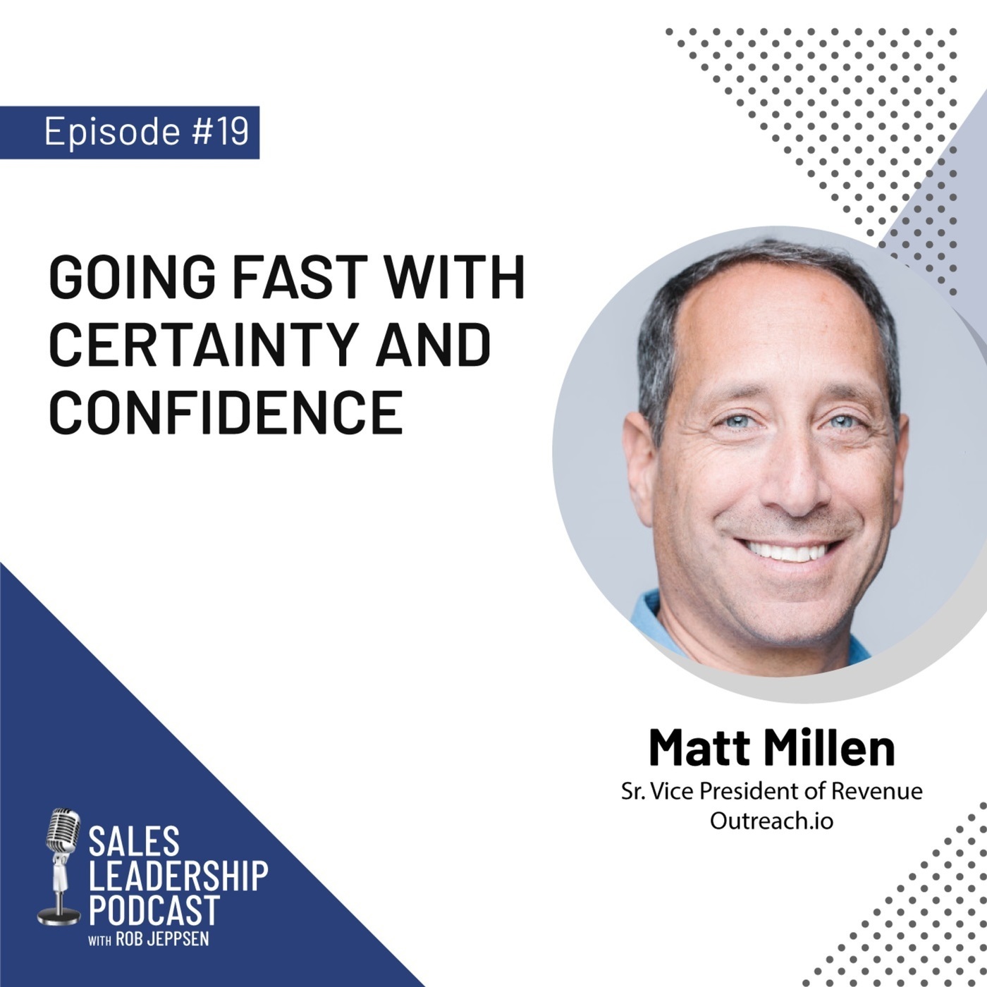 #19: Matt Millen of Outreach—Going Fast with Certainty and Confidence