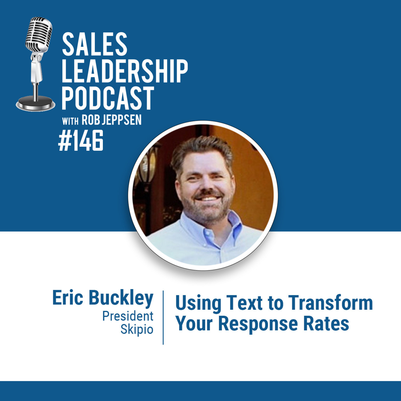 #146: Eric Buckley of Skipio — Using Text to Transform Your Response Rates