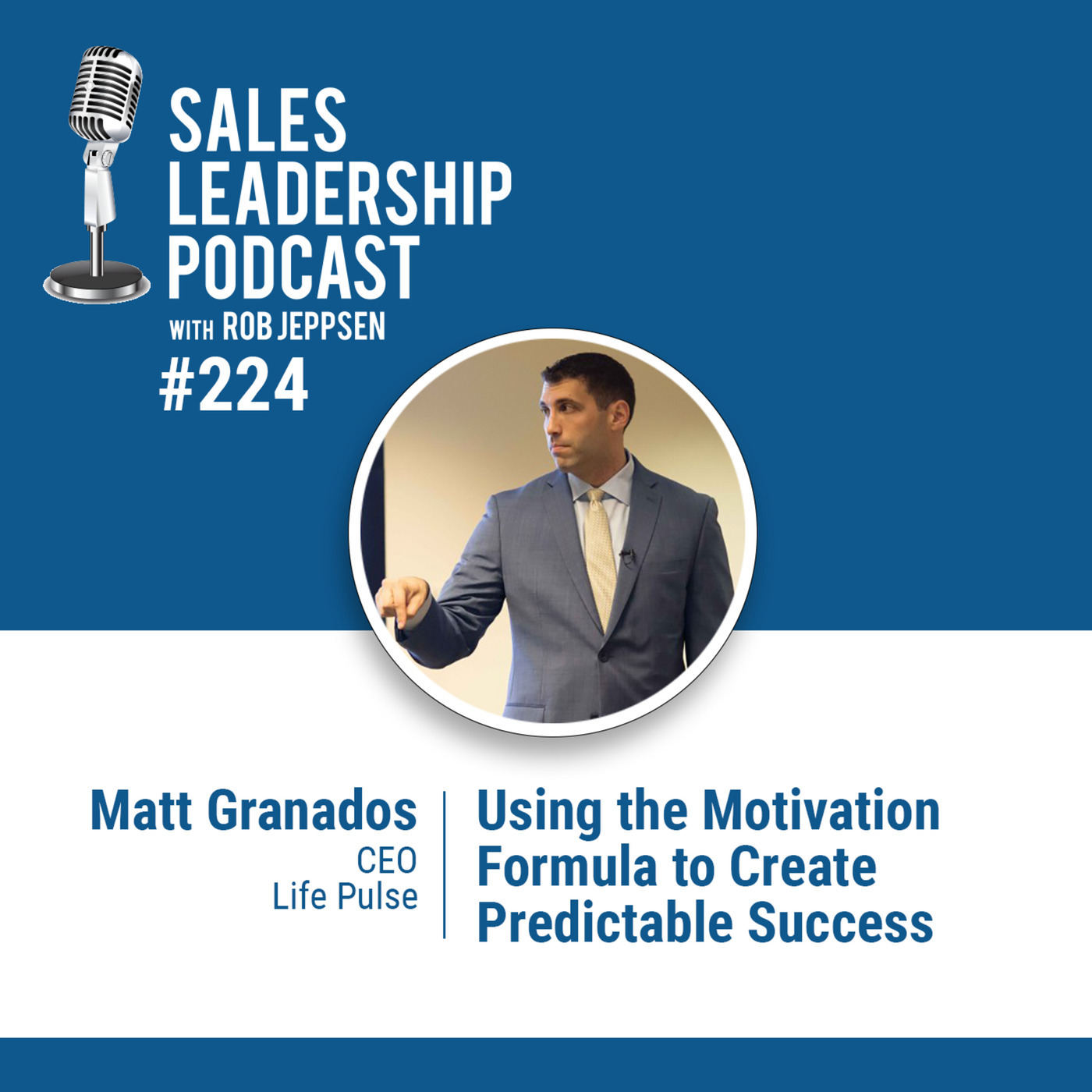 Matt Granados, CEO of Life Pulse — Using the Motivation Formula to Create Predictable Success