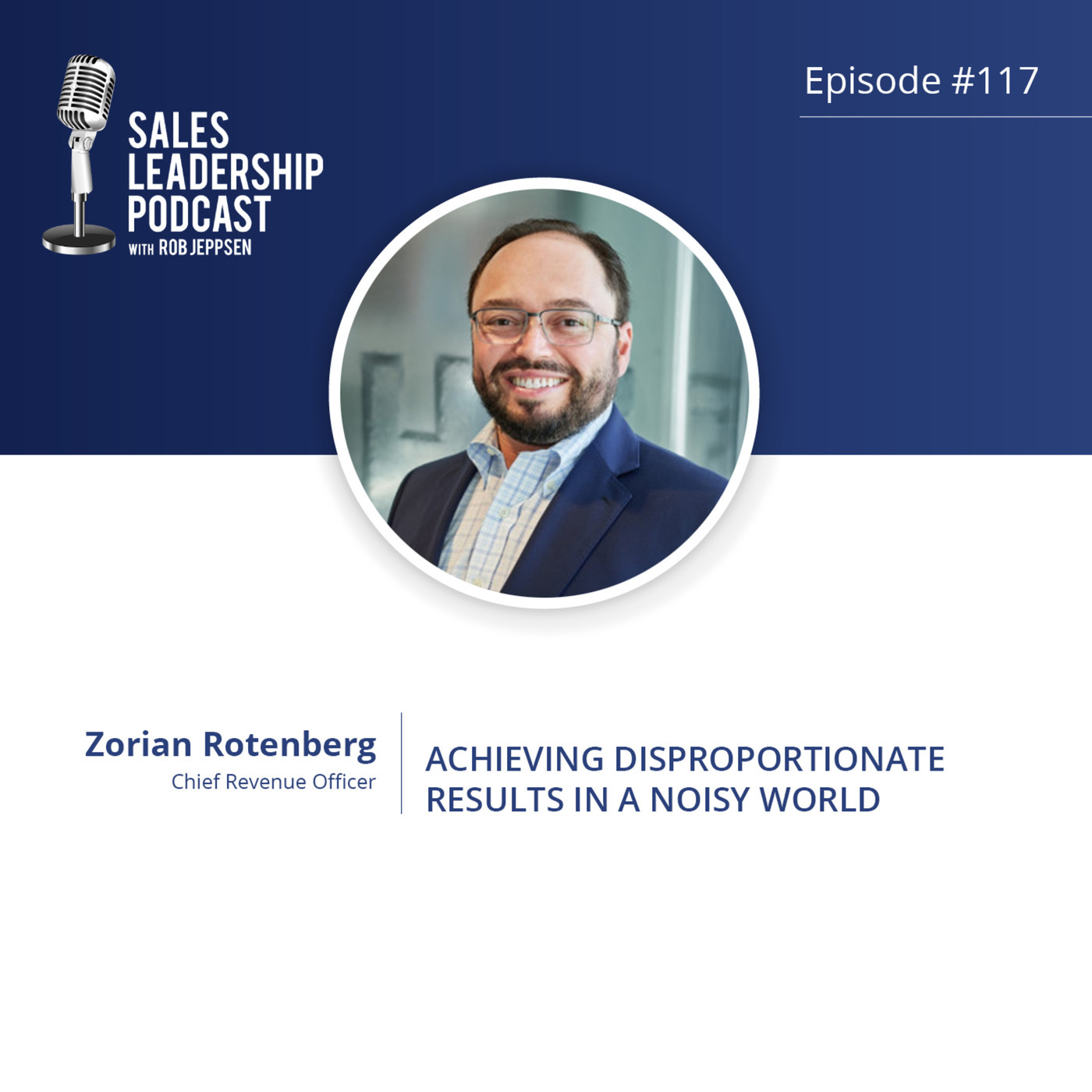 #117: Zorian Rotenberg of Infotelligent — Achieving Disproportionate Results in a Noisy World