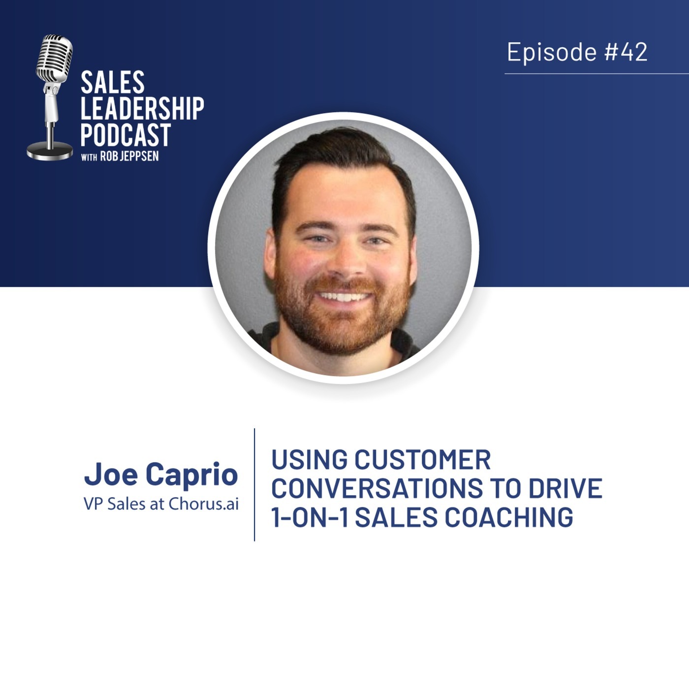 #42: Joe Caprio of Chorus,ai—Using Customer Conversations to Drive 1-on-1 Sales Coaching