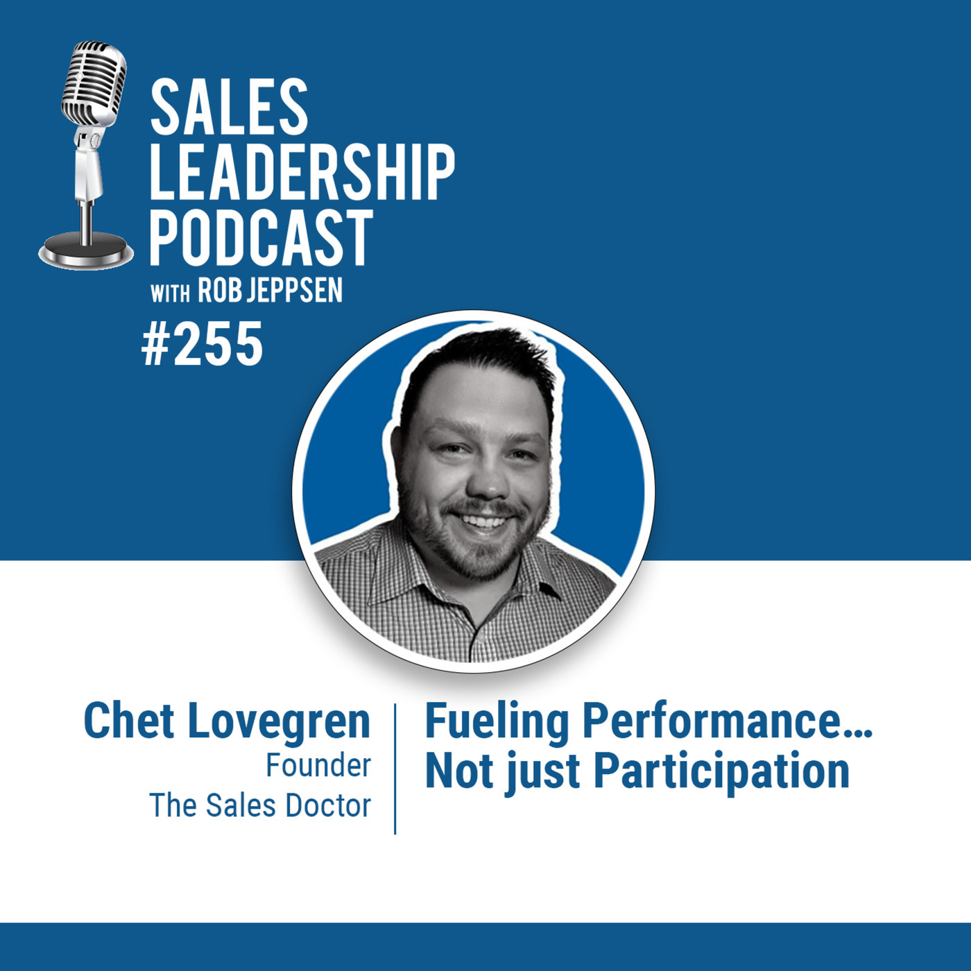 Chet Lovegren AKA The Sales Doctor - Fueling Performance…not just Participation