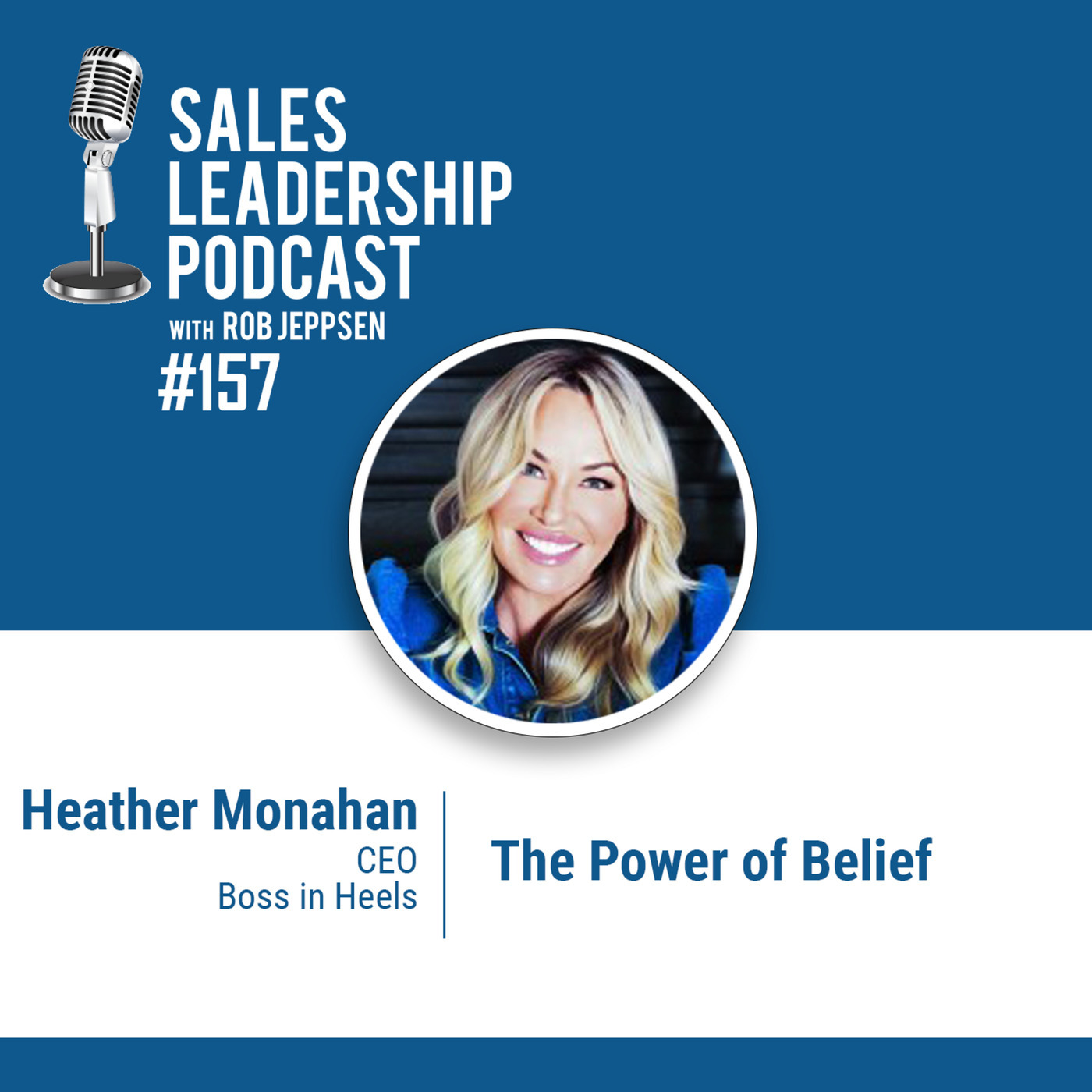 #157: Heather Monahan of Boss in Heels — The Power of Belief
