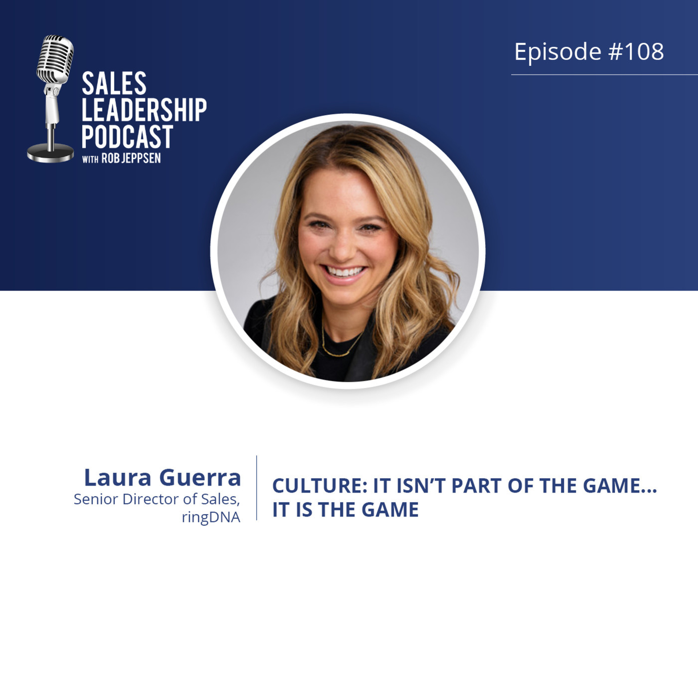 #108: Laura Guerra of ringDNA — Culture:  It Isn't Part Of The Game...It Is The Game