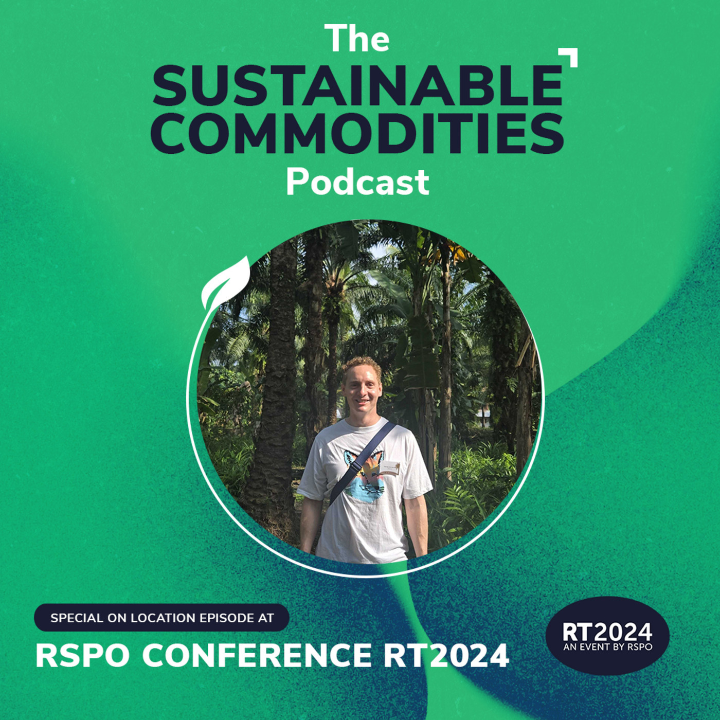 RSPO RT2024 Special – Chester Zoo, World Resources Institute, Proforest and more!