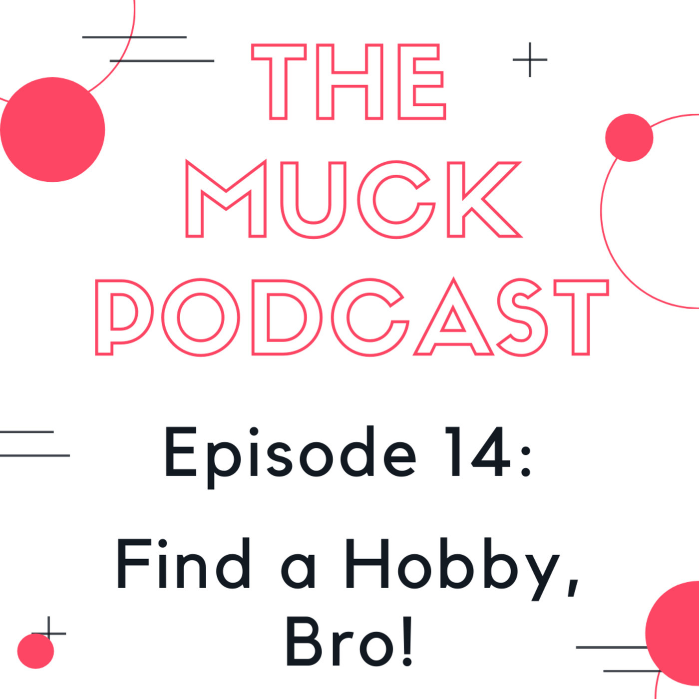 Episode 14: Find a Hobby, Bro! | Kiah Morris and Byron Looper