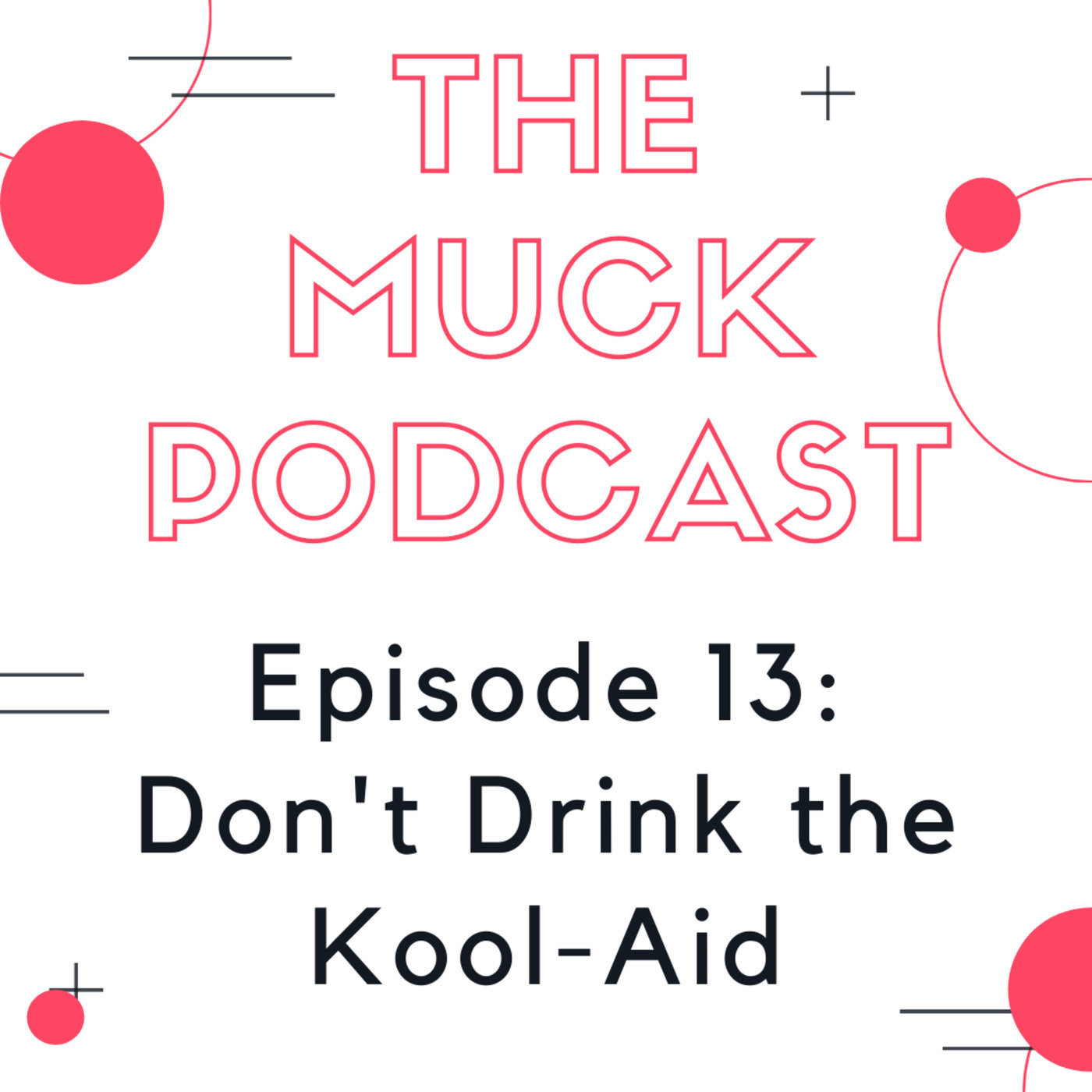 Episode 13: Don't Drink the Kool-Aid | Dan White and Robert "Say" McIntosh
