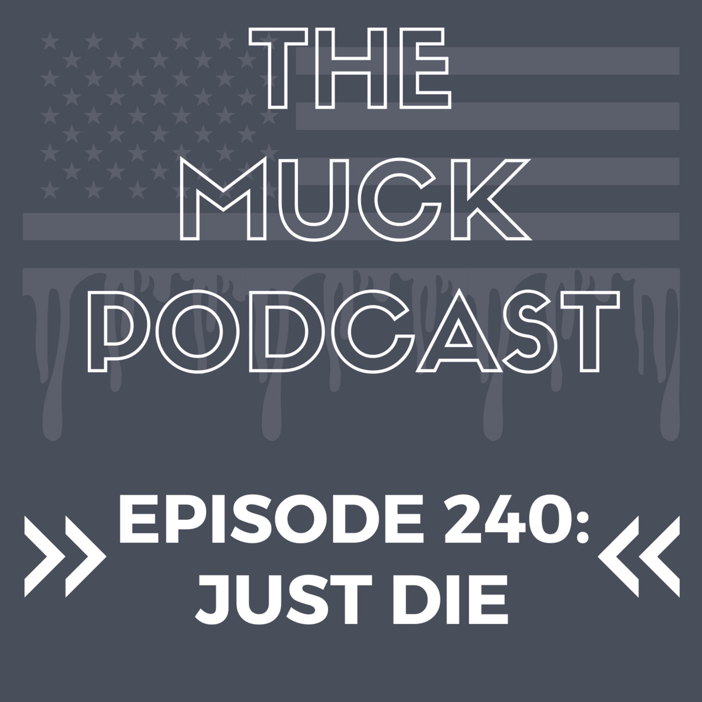 Episode 240: Just Die | Byron Wiscombe