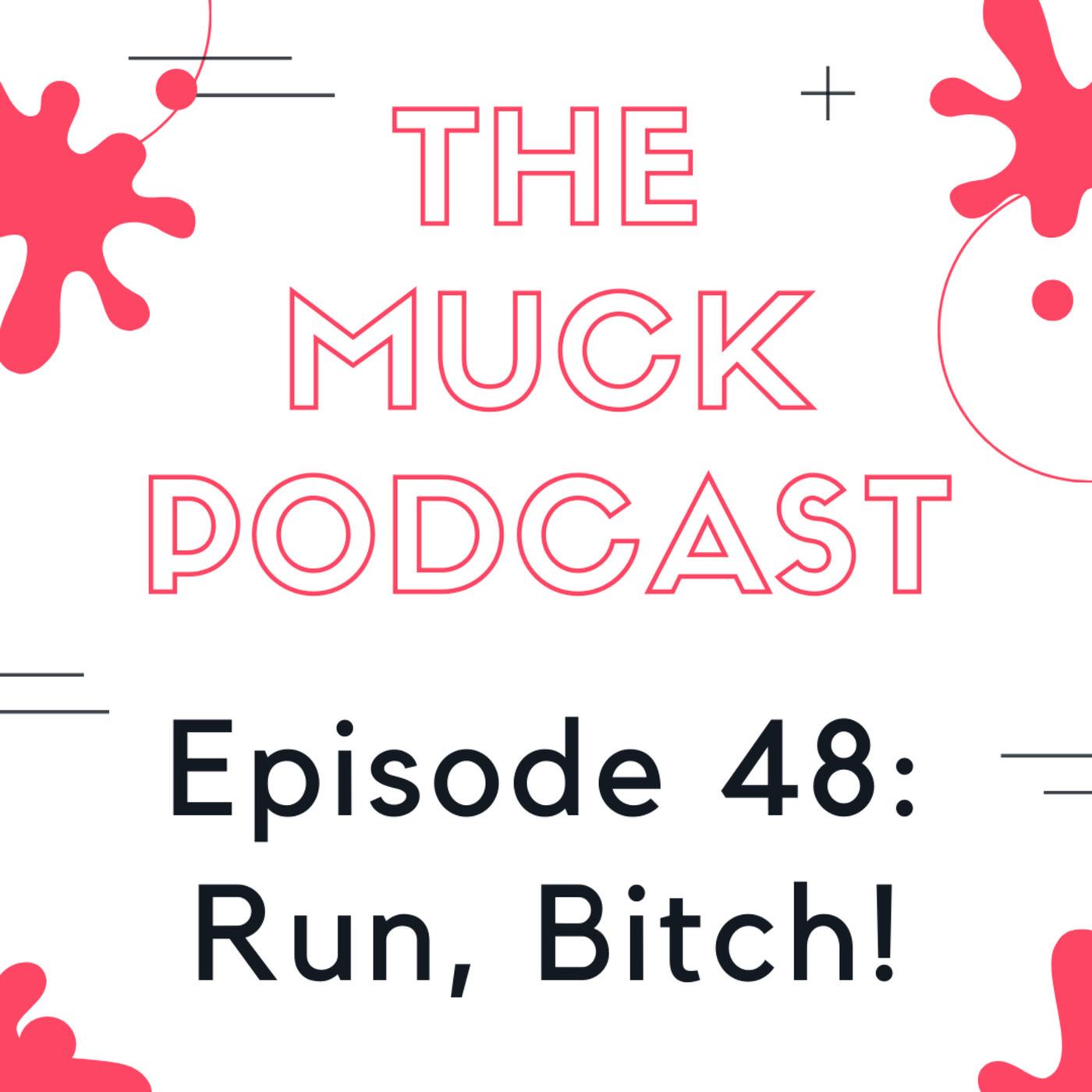 Episode 48: Run, Bitch! | Charles Sharpe and Leo Ryan