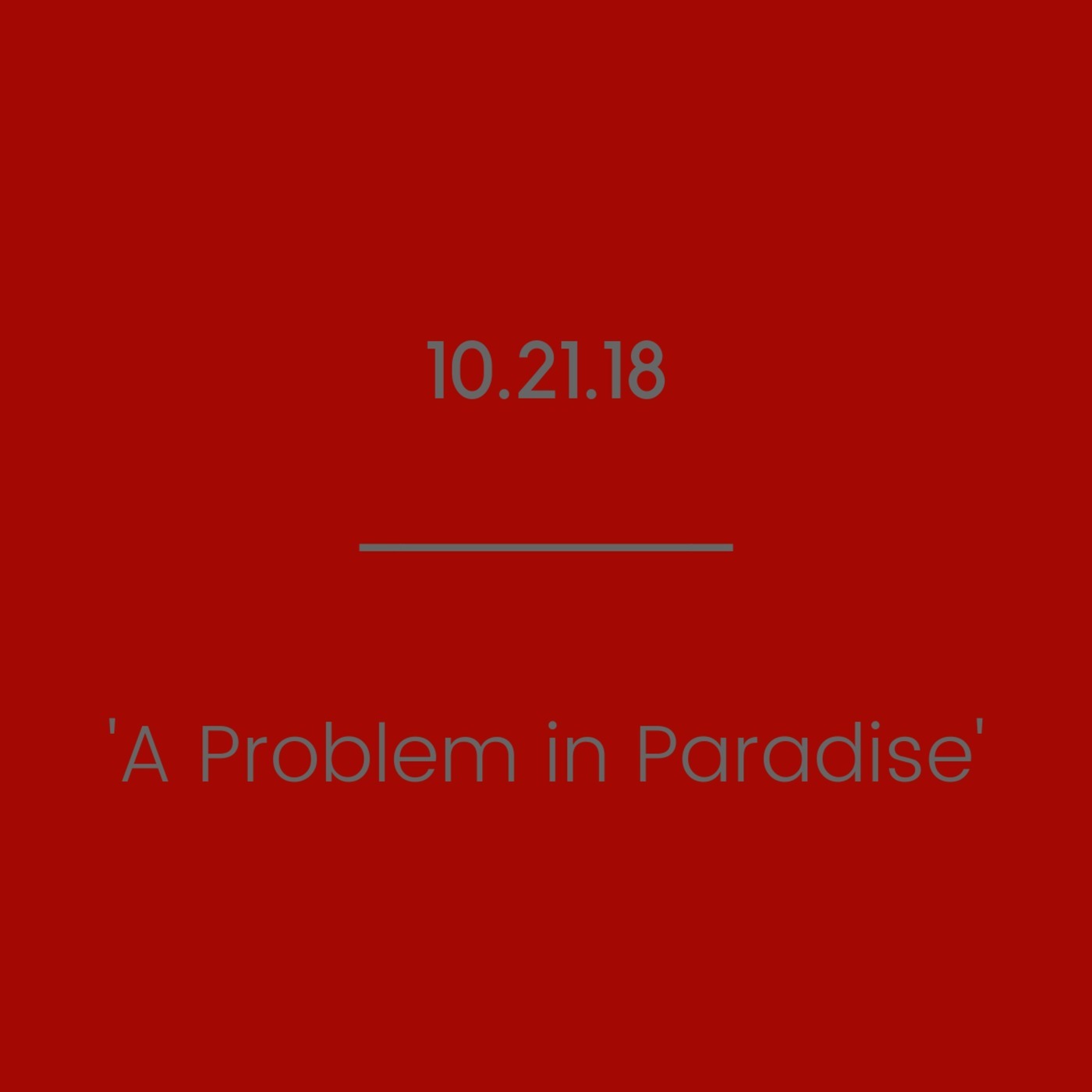 A Problem in Paradise