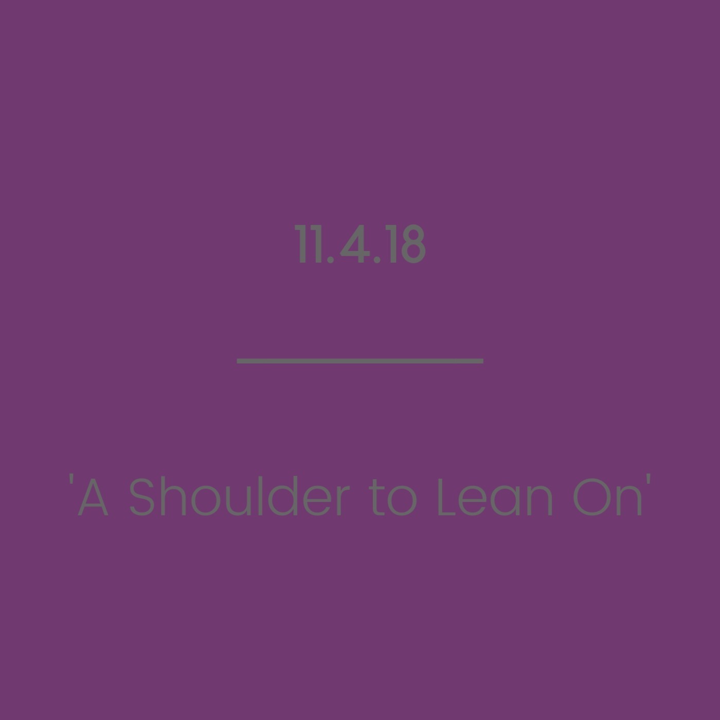 A Shoulder to Lean On 