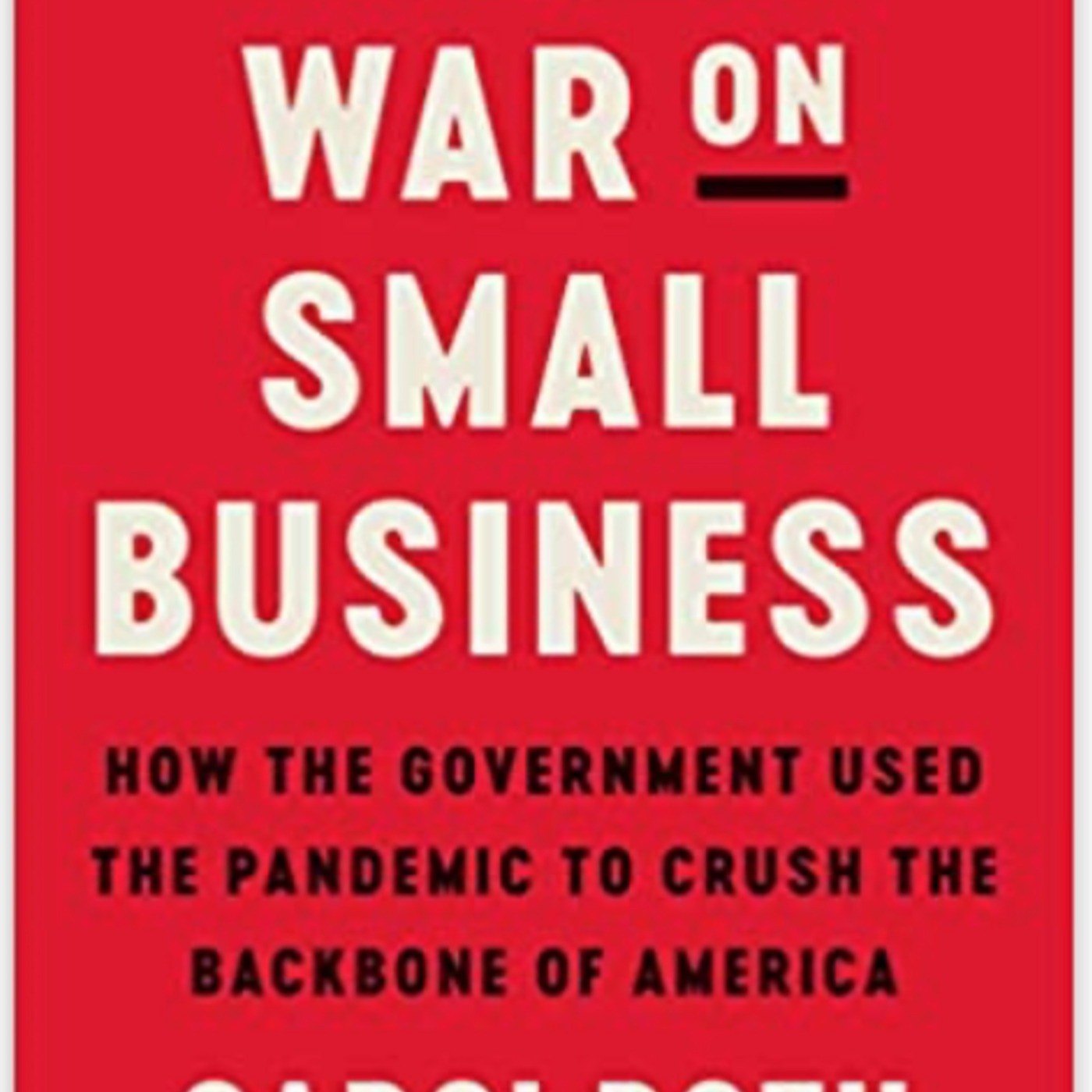 Meet Carol Roth: Author of “The War On Small Business”