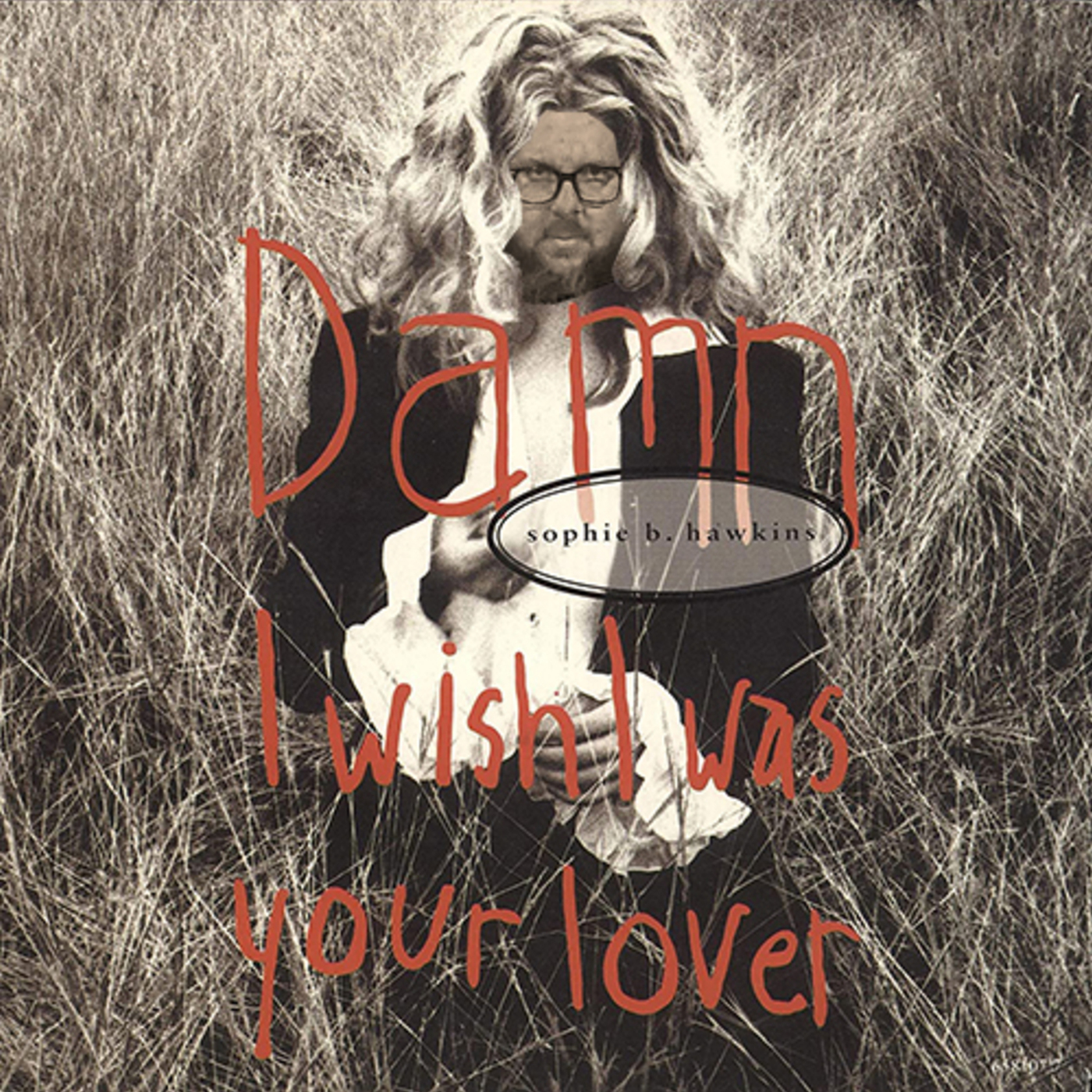 126 - Damn I Wish I Was Your Lover