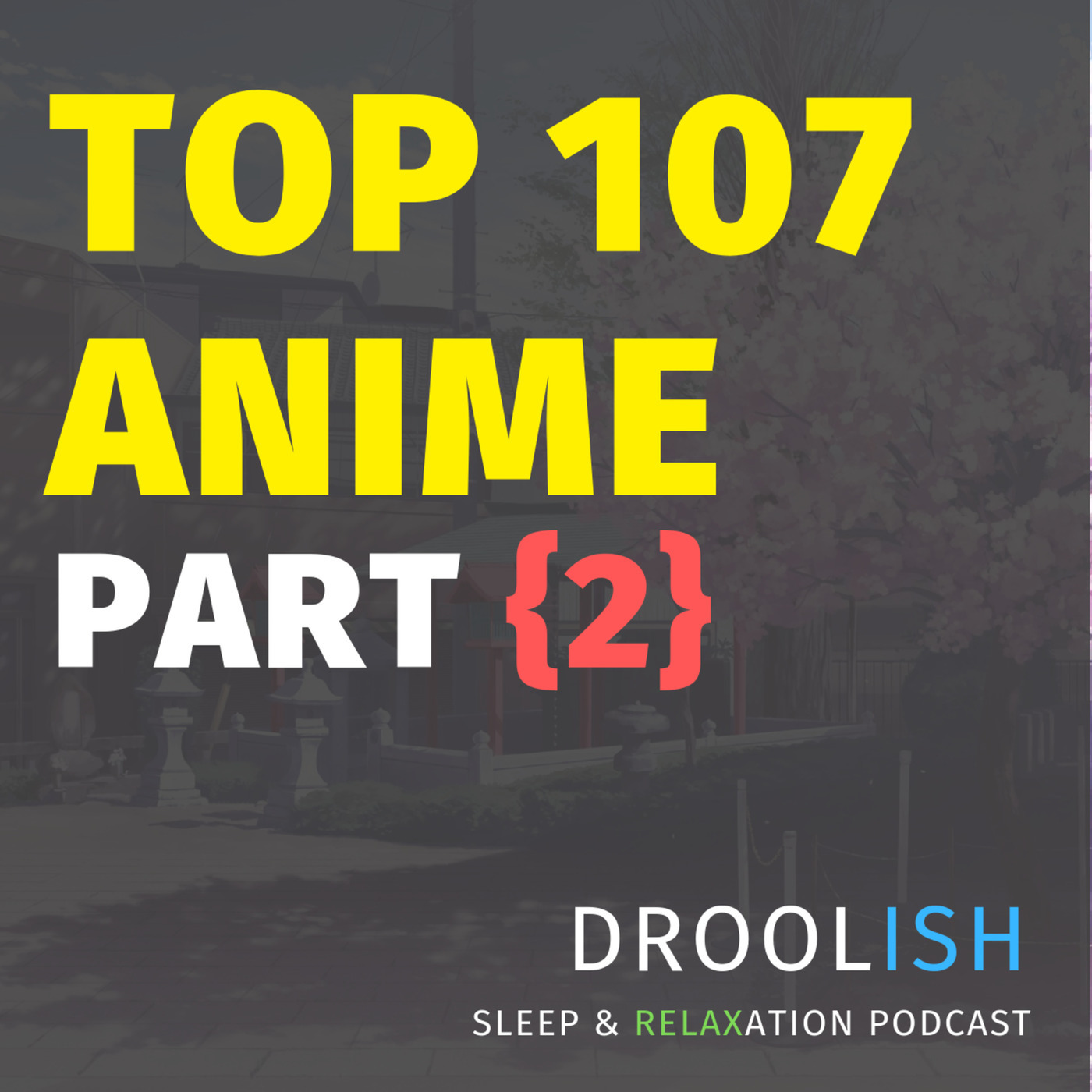 Top 107 Anime [10 Hour Special 💤 - Part 2]