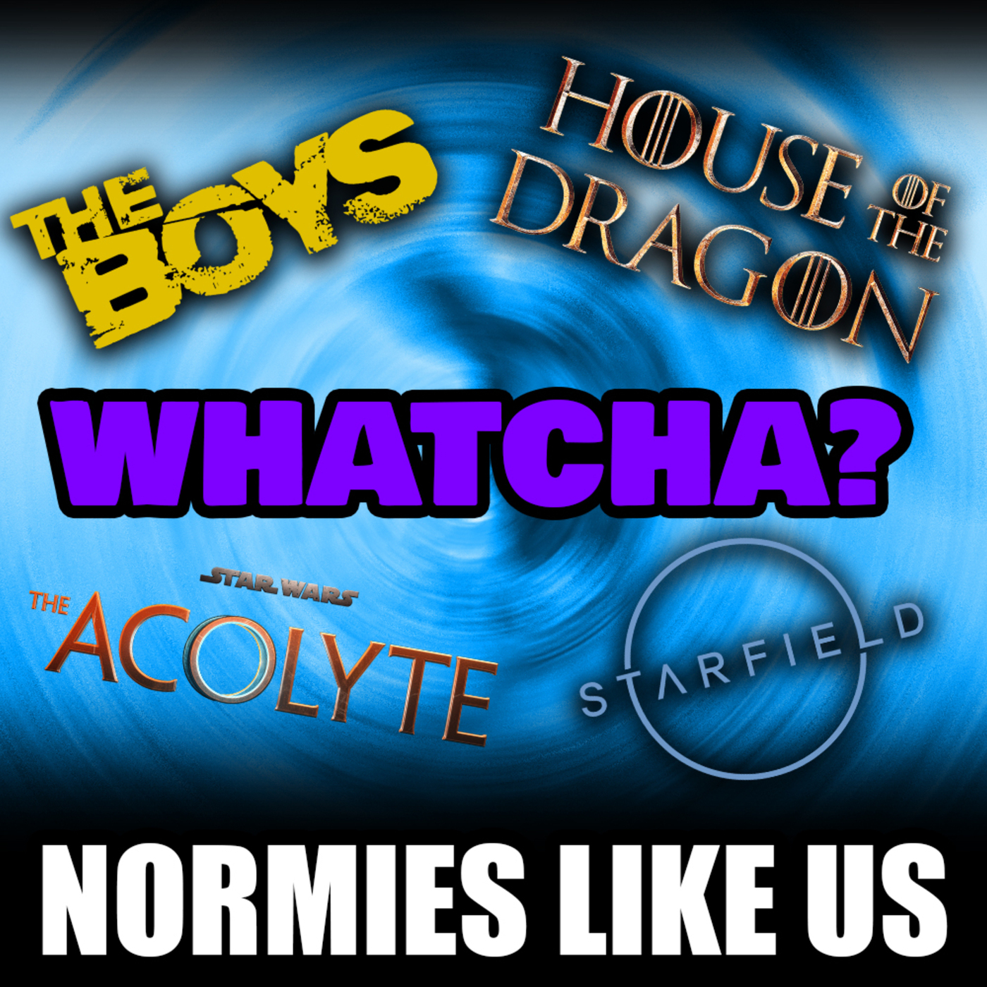Whatcha | Episode 310 | Normies Like Us