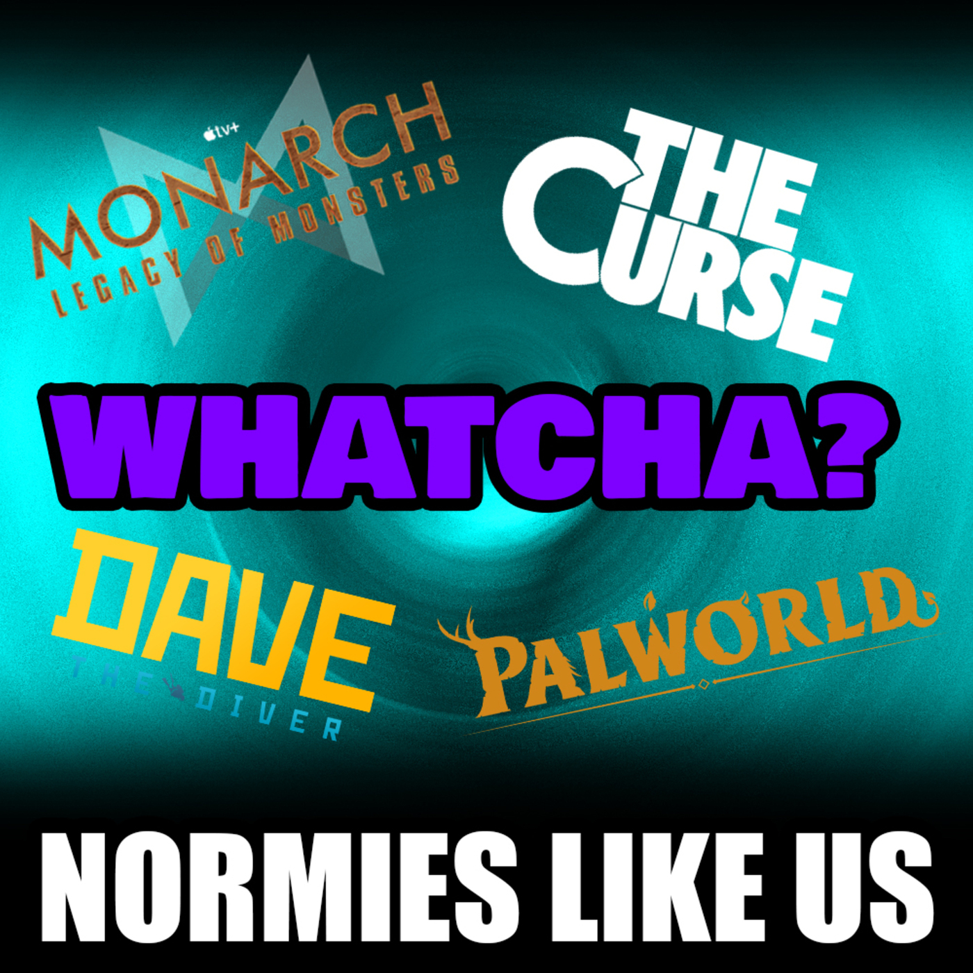 Whatcha? | Episode 281 | Normies Like Us Podcast