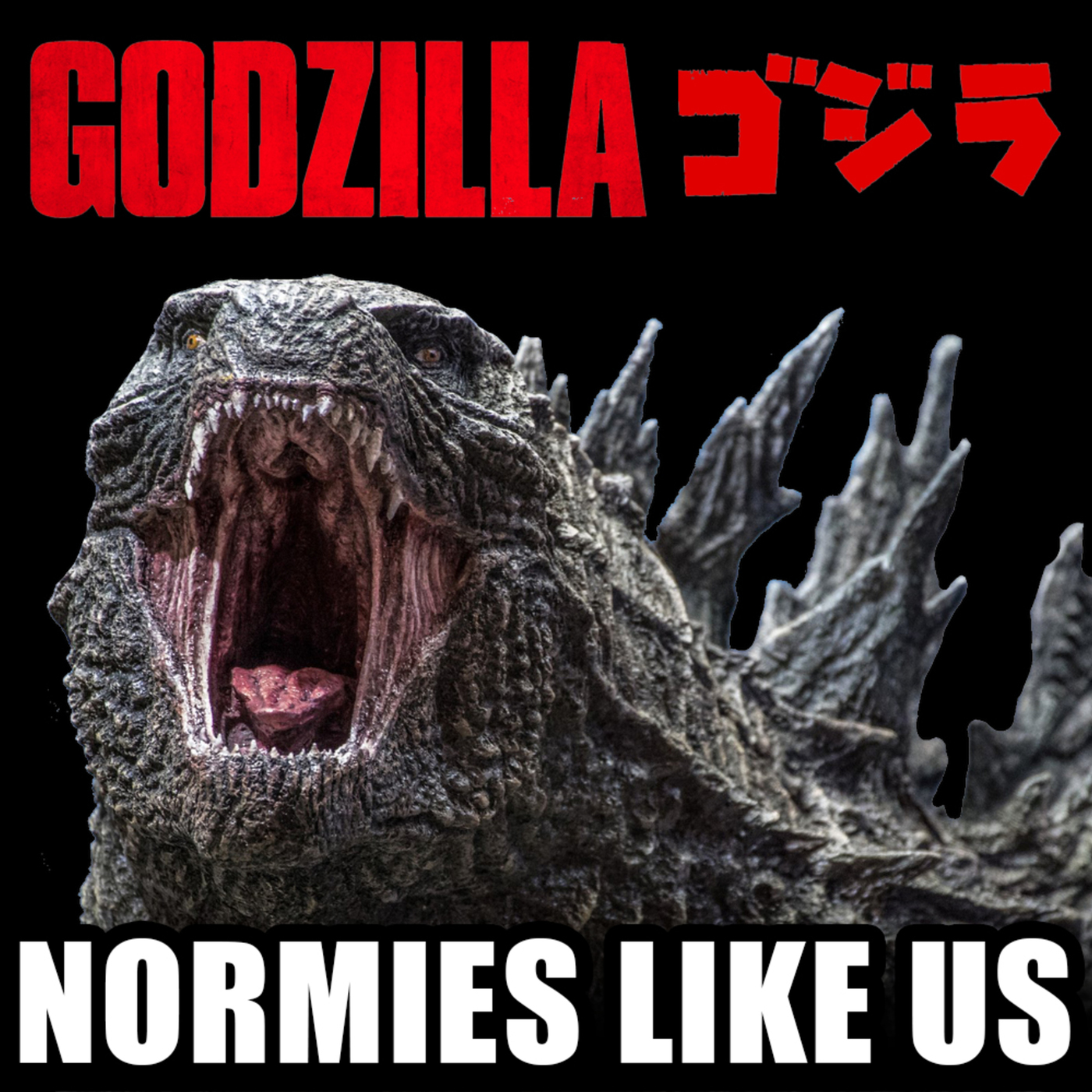 GODZILLA | King of the Normsters | Normies Like Us Podcast