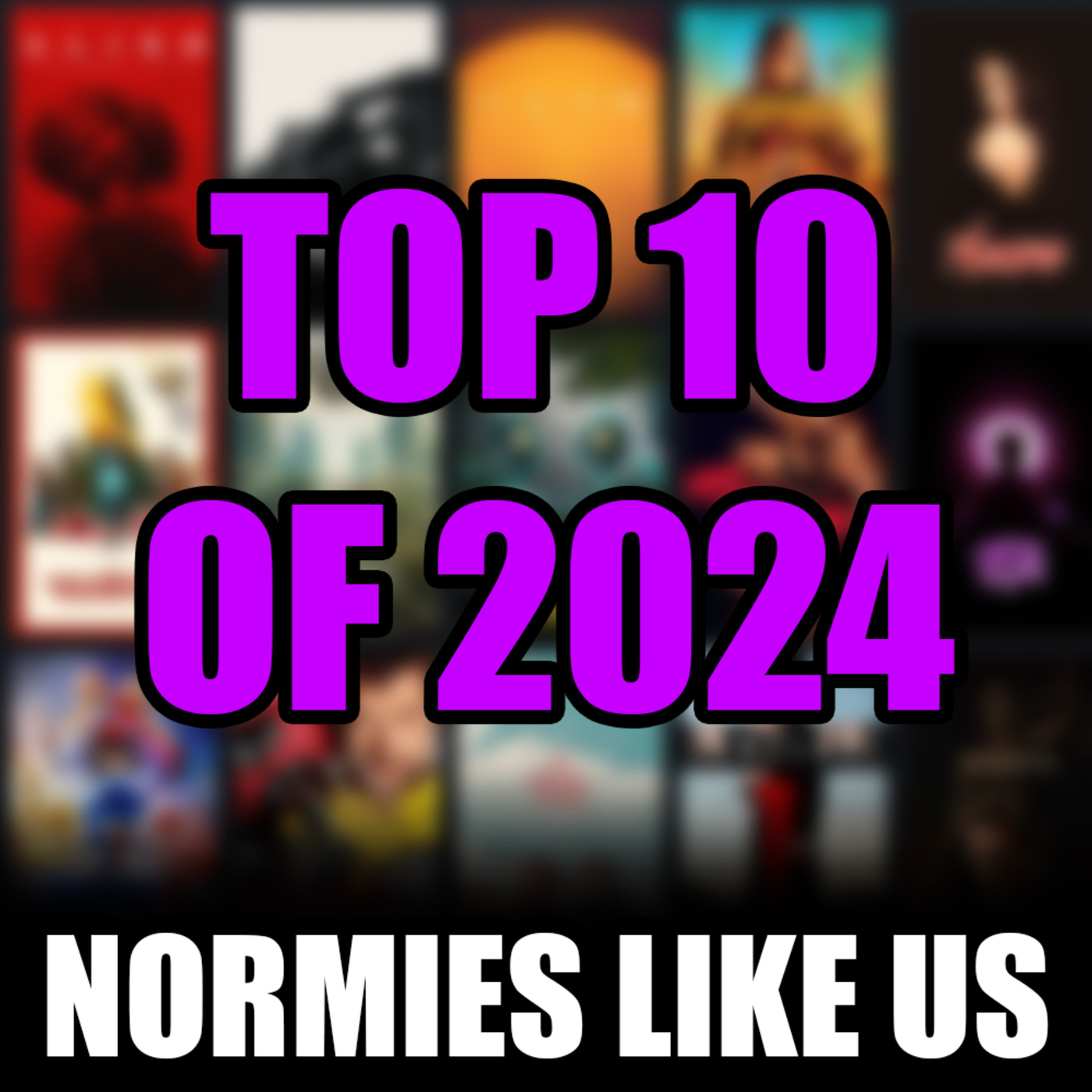 2024 Top 10 | New Year New Normies | Normies Like Us Podcast
