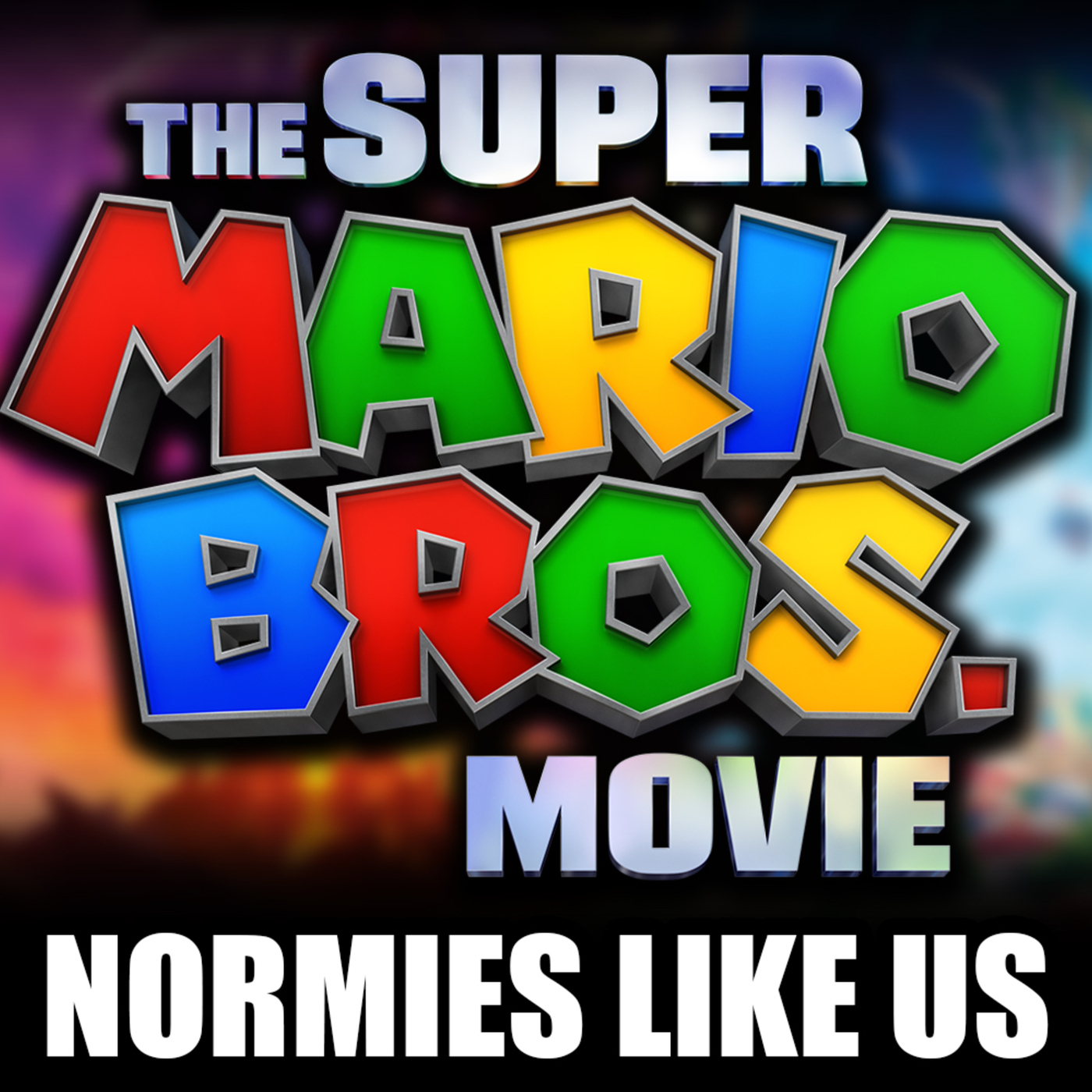 Super Mario Bros. Movie | Spoiler Review | Normies Like Us Podcast