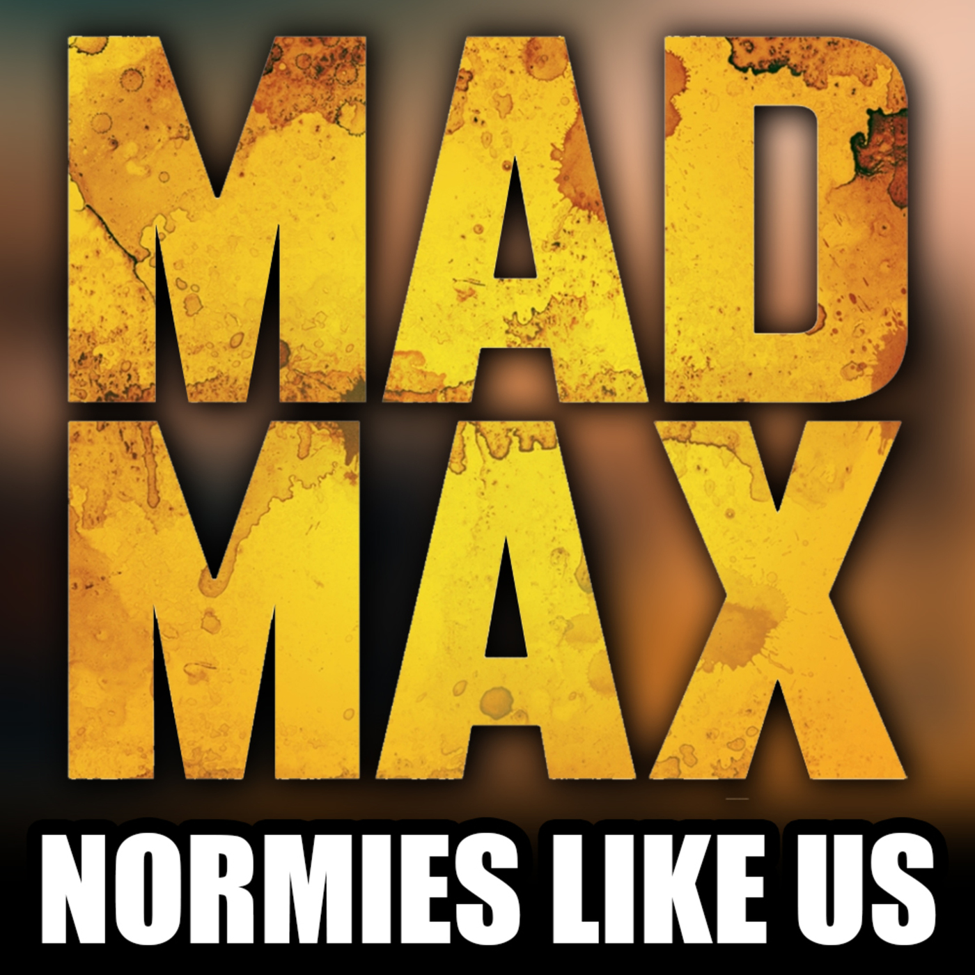 MAD MAX | History of Chrome | Normies Like Us Podcast