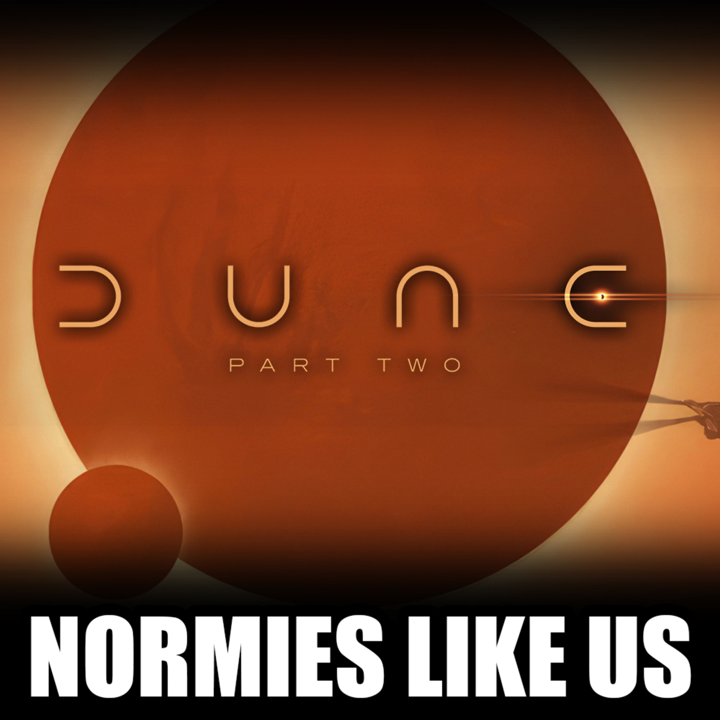 Dune: Part 2 | Movie Review | Normies Like Us Podcast