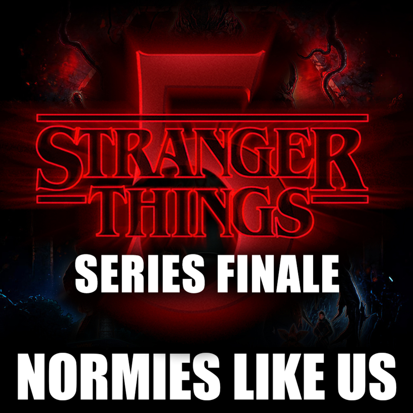 Stranger Things | Series Finale | Normies Like Us Podcast