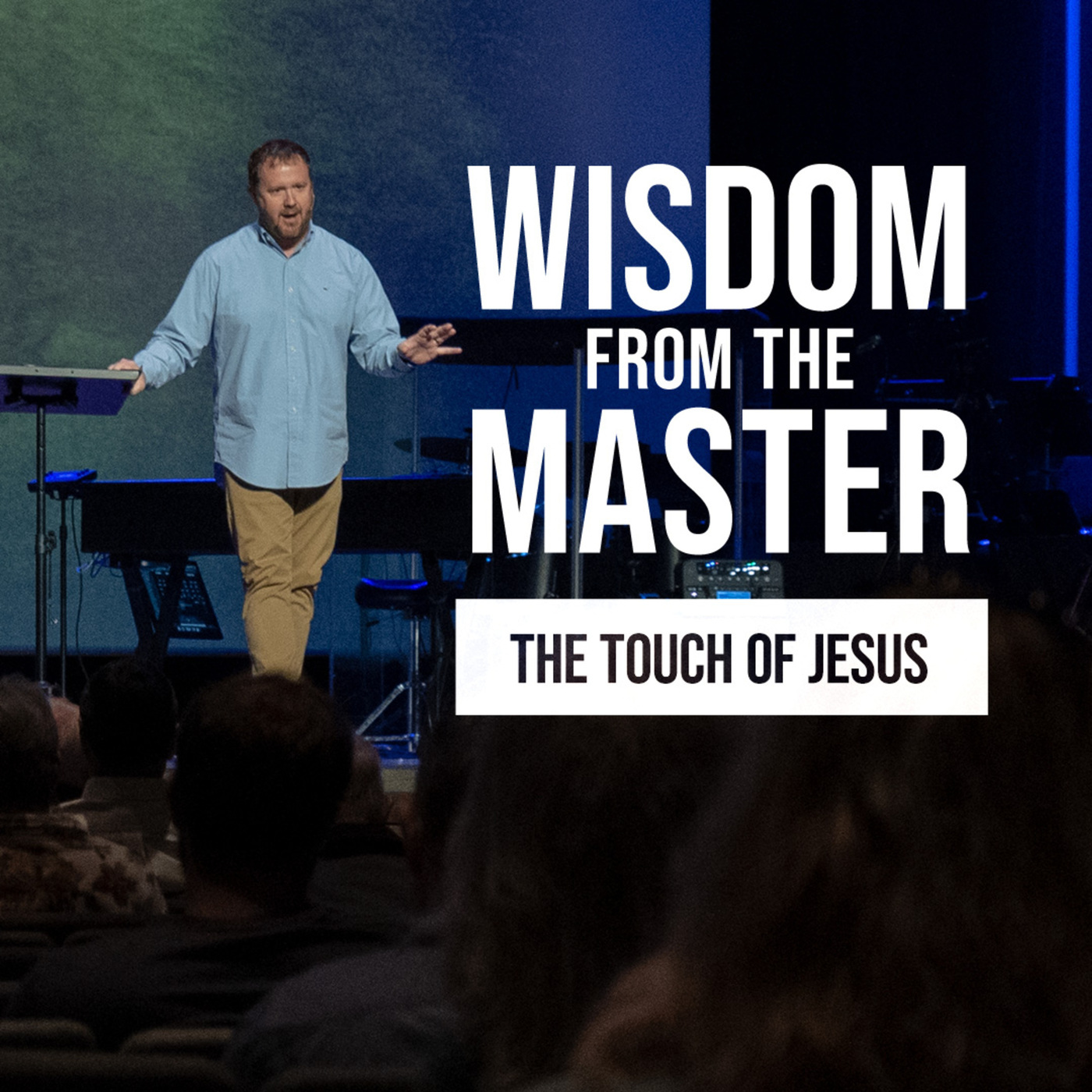 The Touch of Jesus | Wisdom From The Master