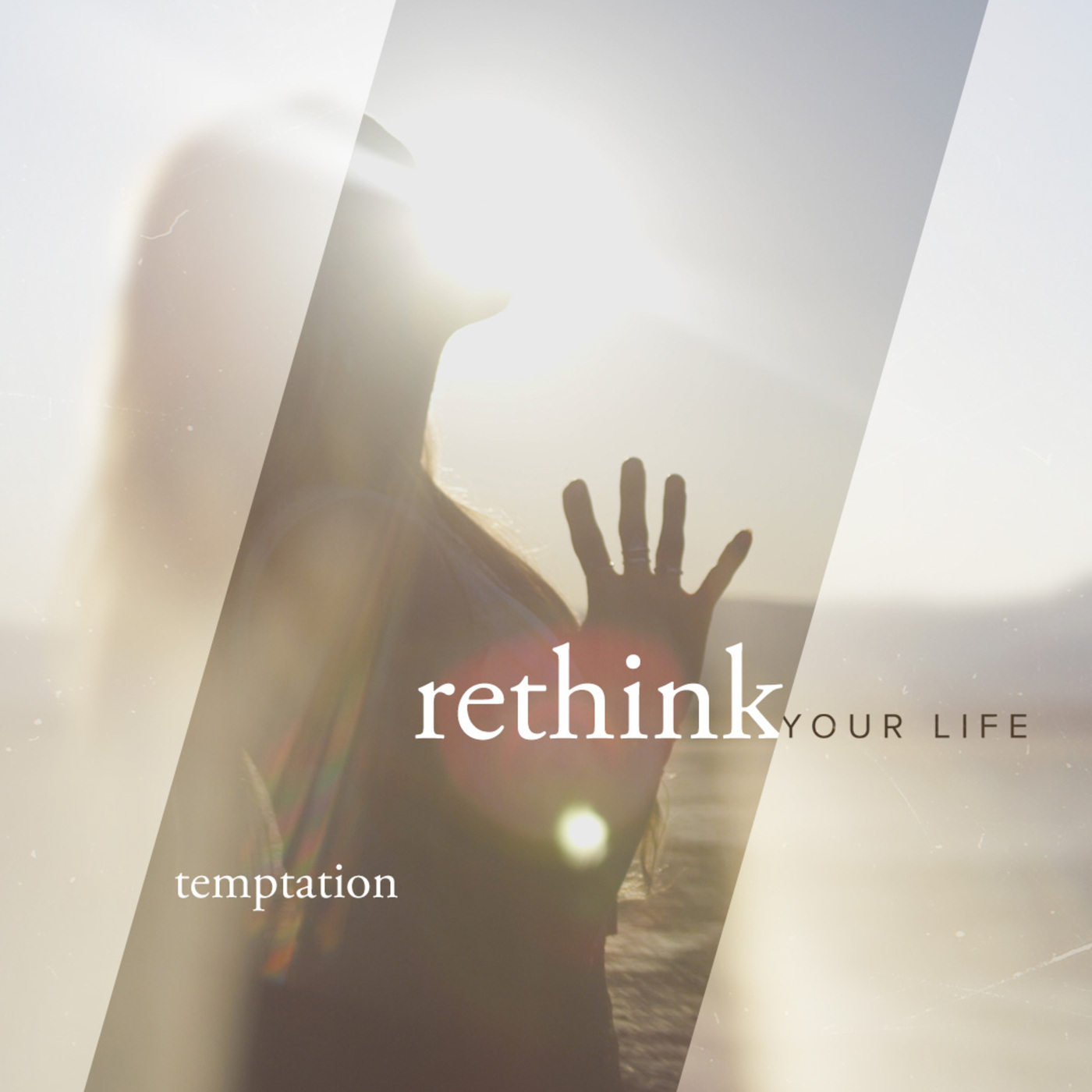 Rethink Your Life | Temptation